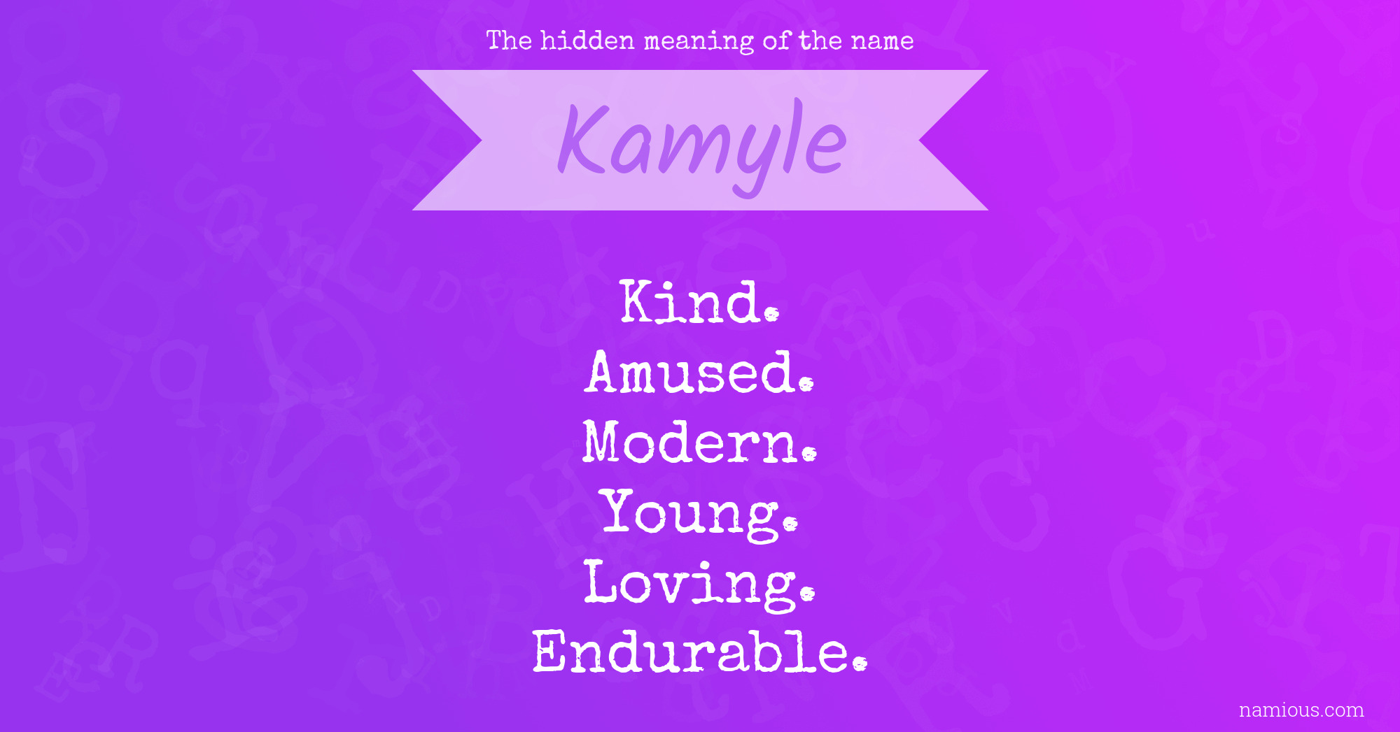 The hidden meaning of the name Kamyle