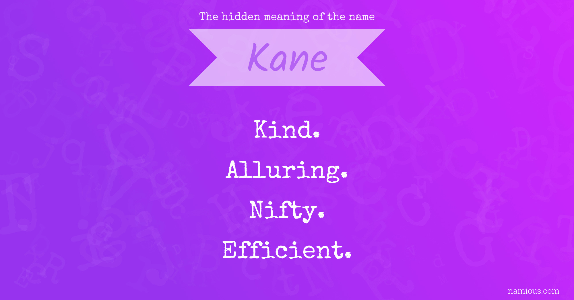 The hidden meaning of the name Kane