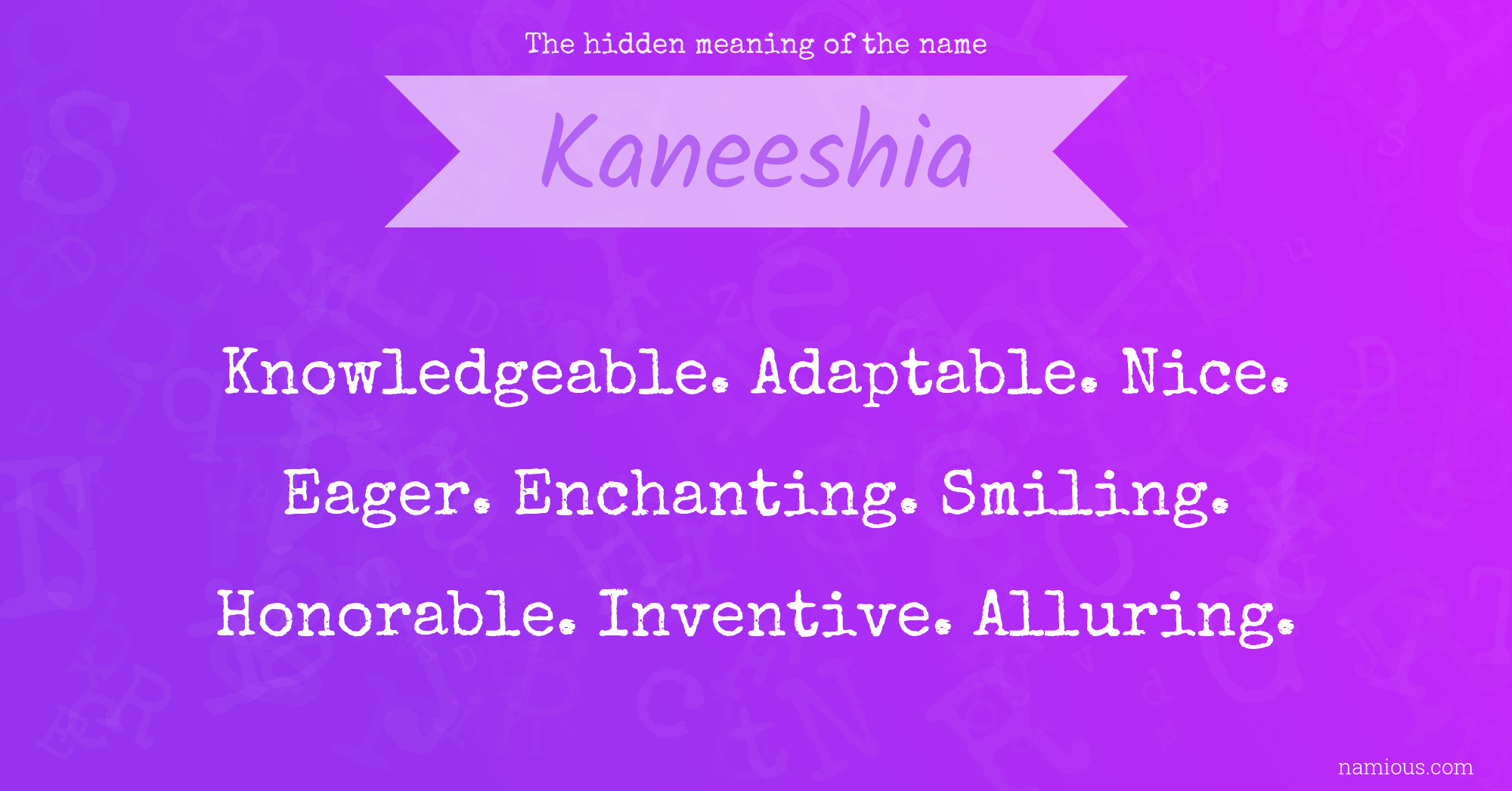 The hidden meaning of the name Kaneeshia