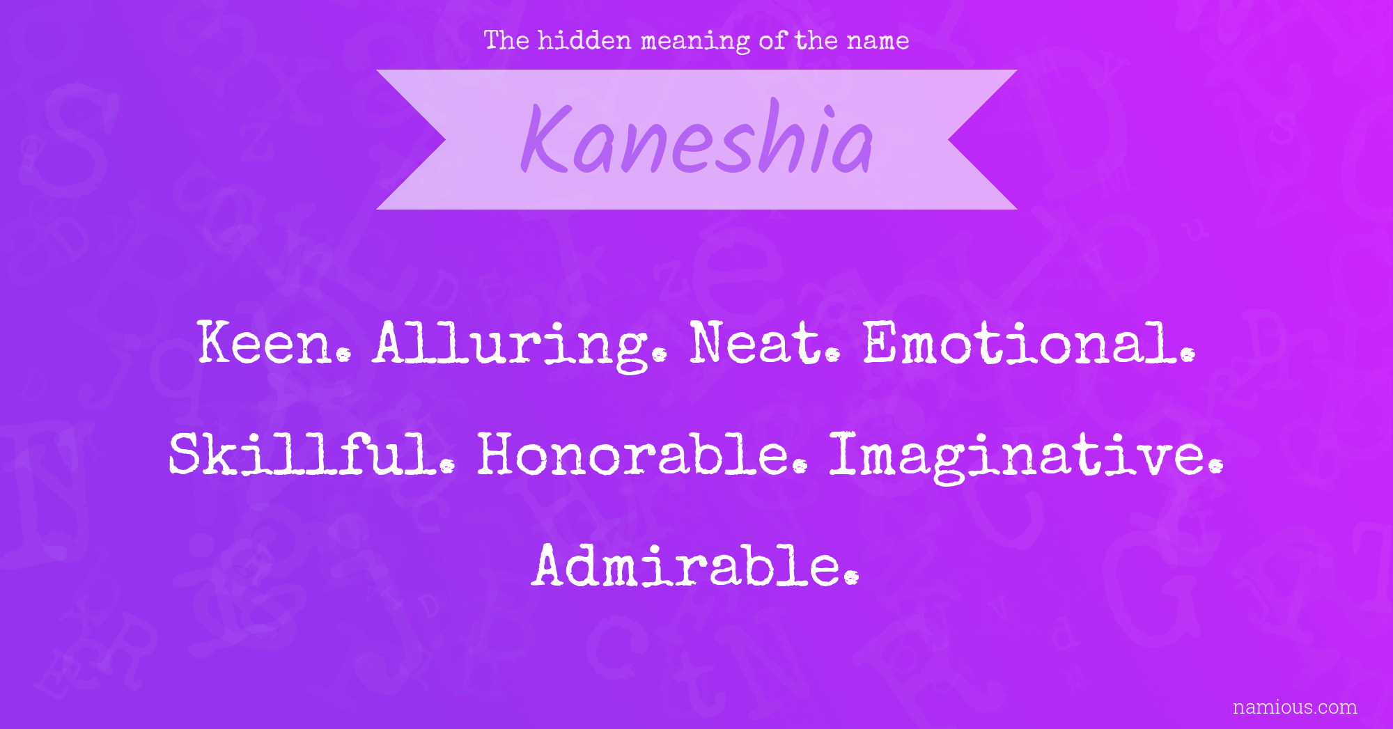 The hidden meaning of the name Kaneshia