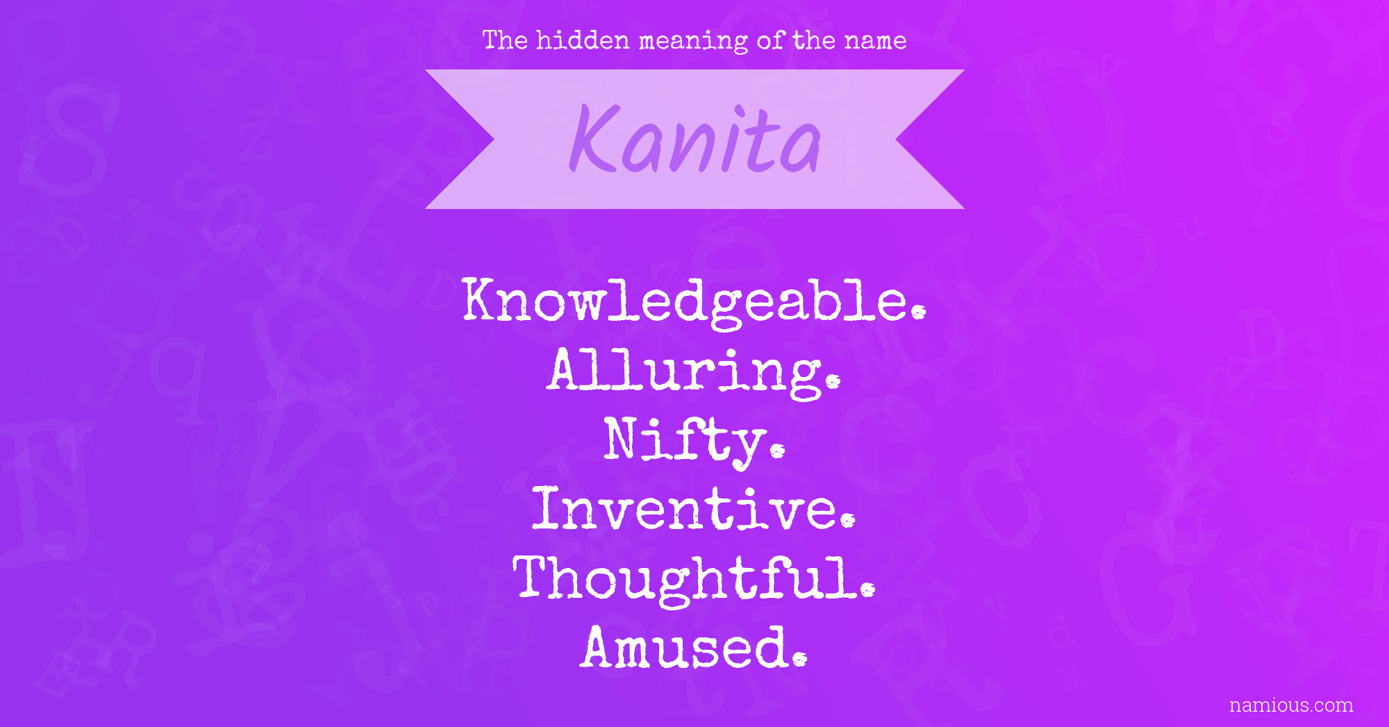 The hidden meaning of the name Kanita