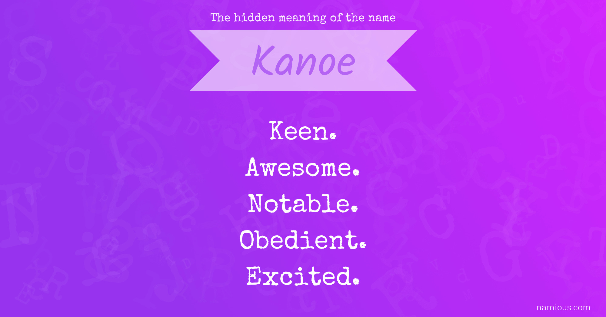 The hidden meaning of the name Kanoe