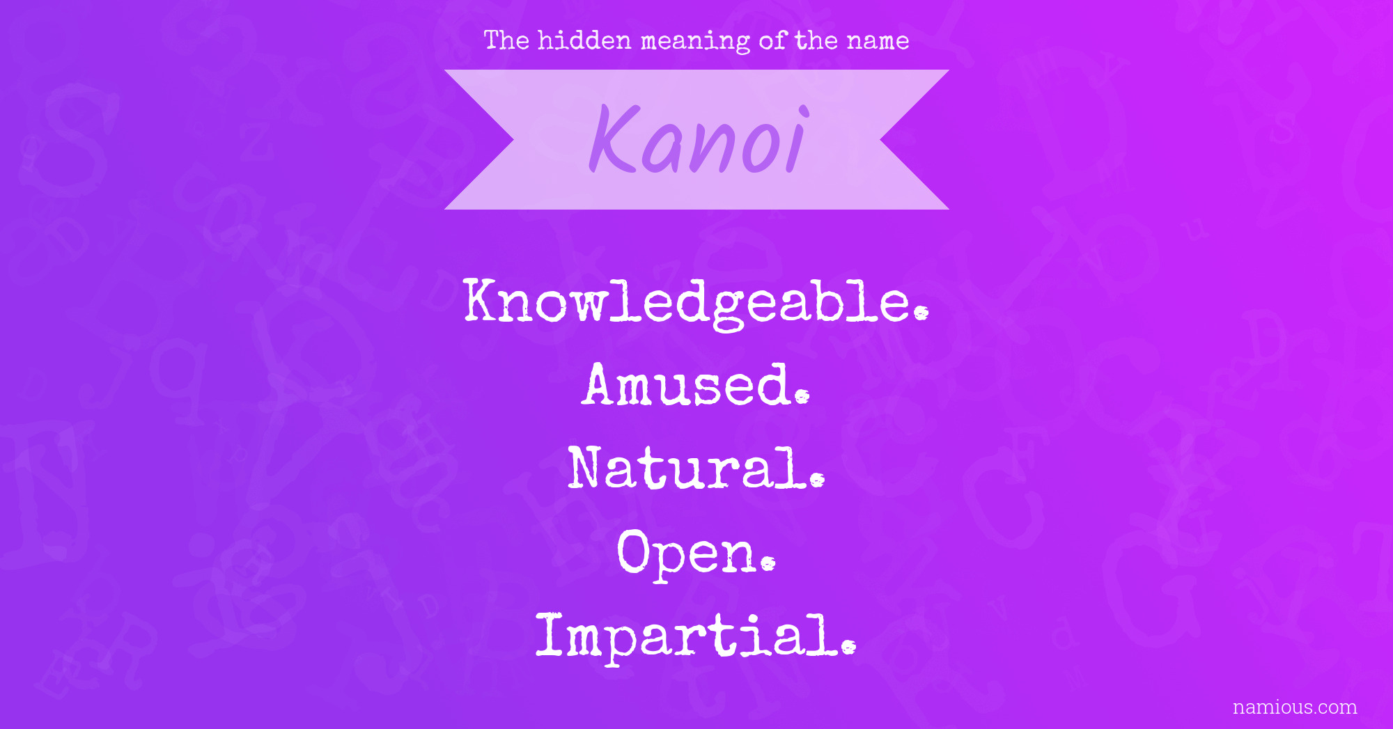 The hidden meaning of the name Kanoi