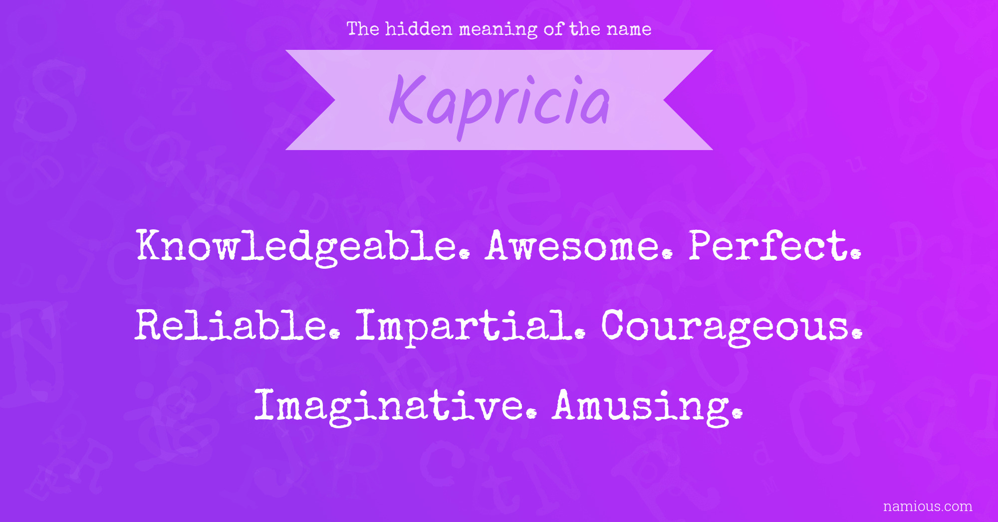 The hidden meaning of the name Kapricia