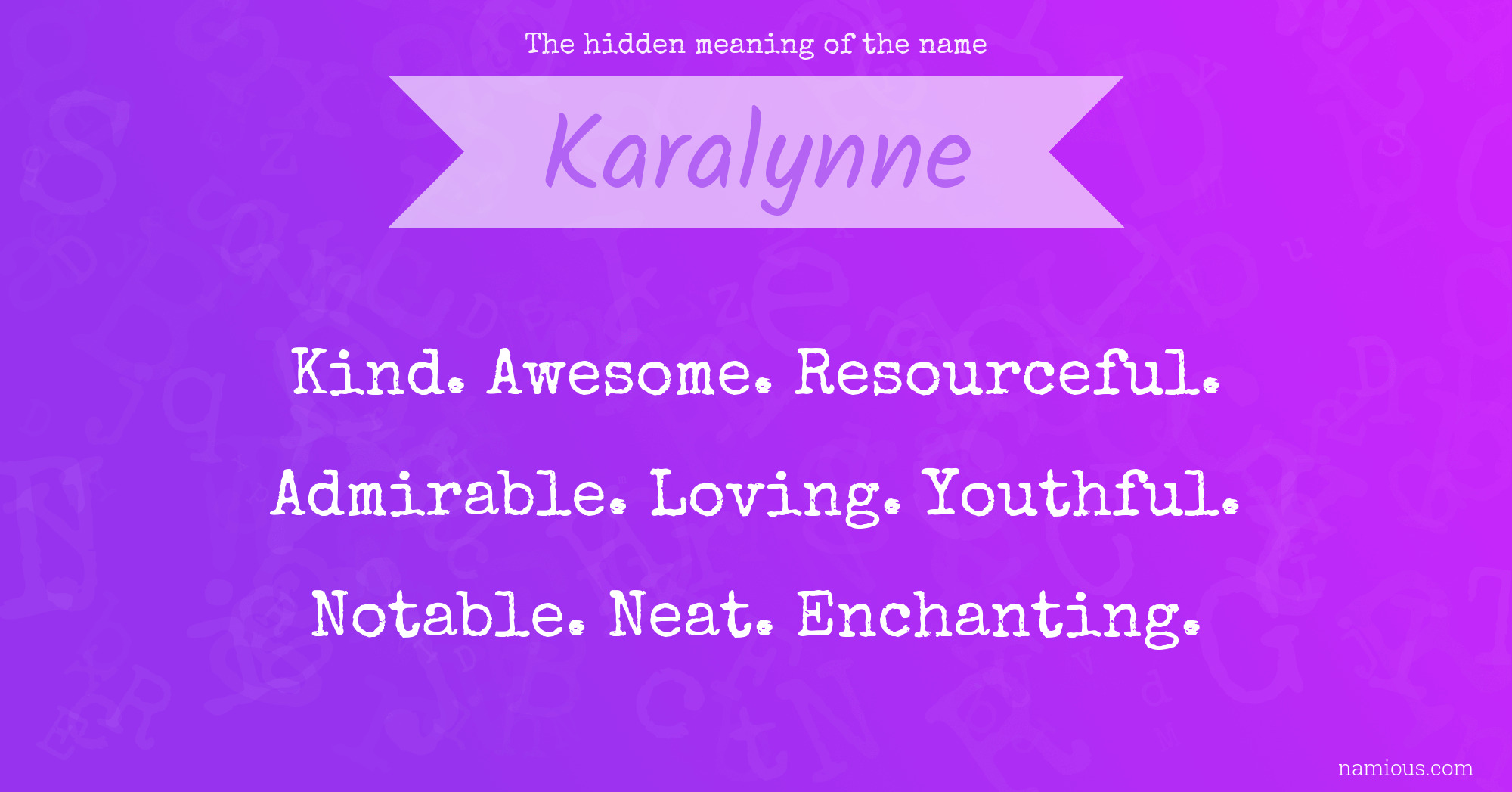 The hidden meaning of the name Karalynne