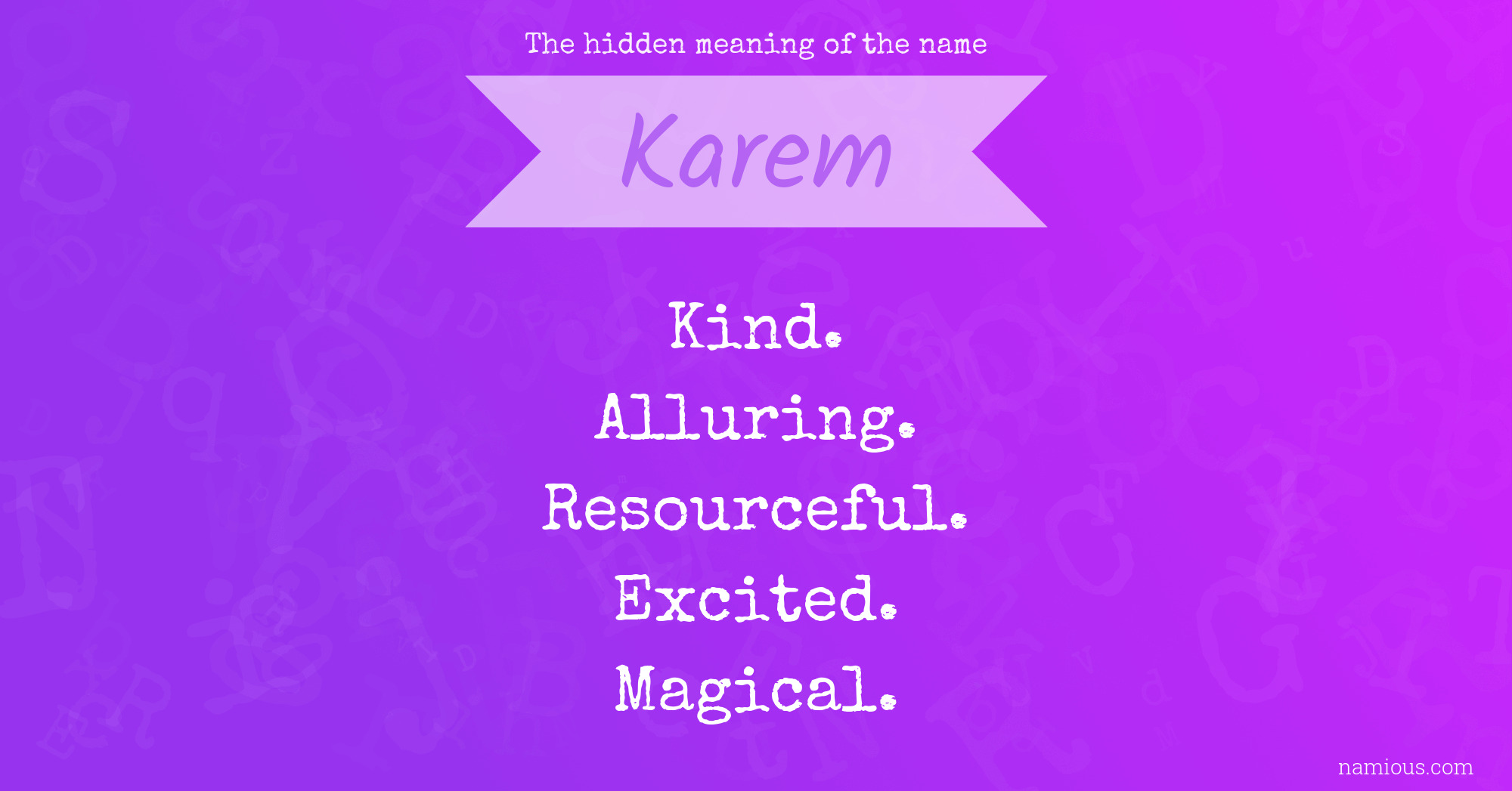 The hidden meaning of the name Karem