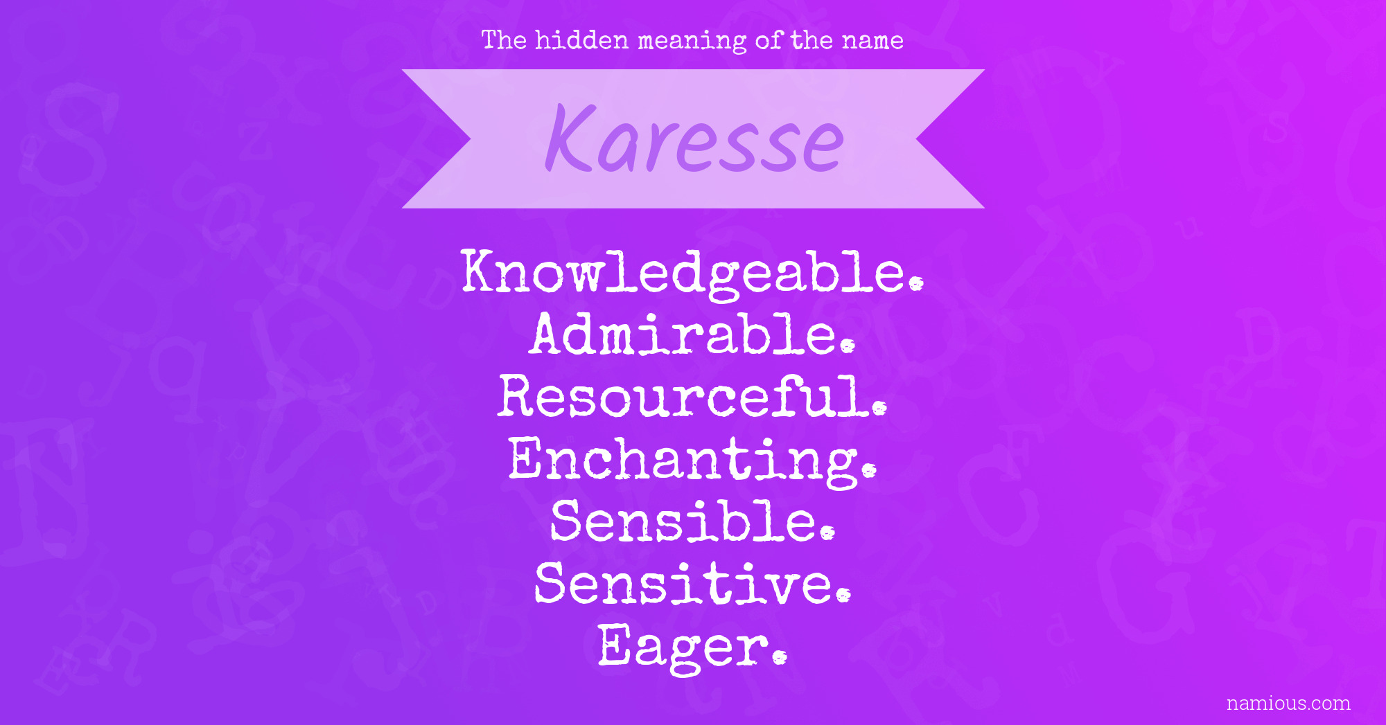The hidden meaning of the name Karesse