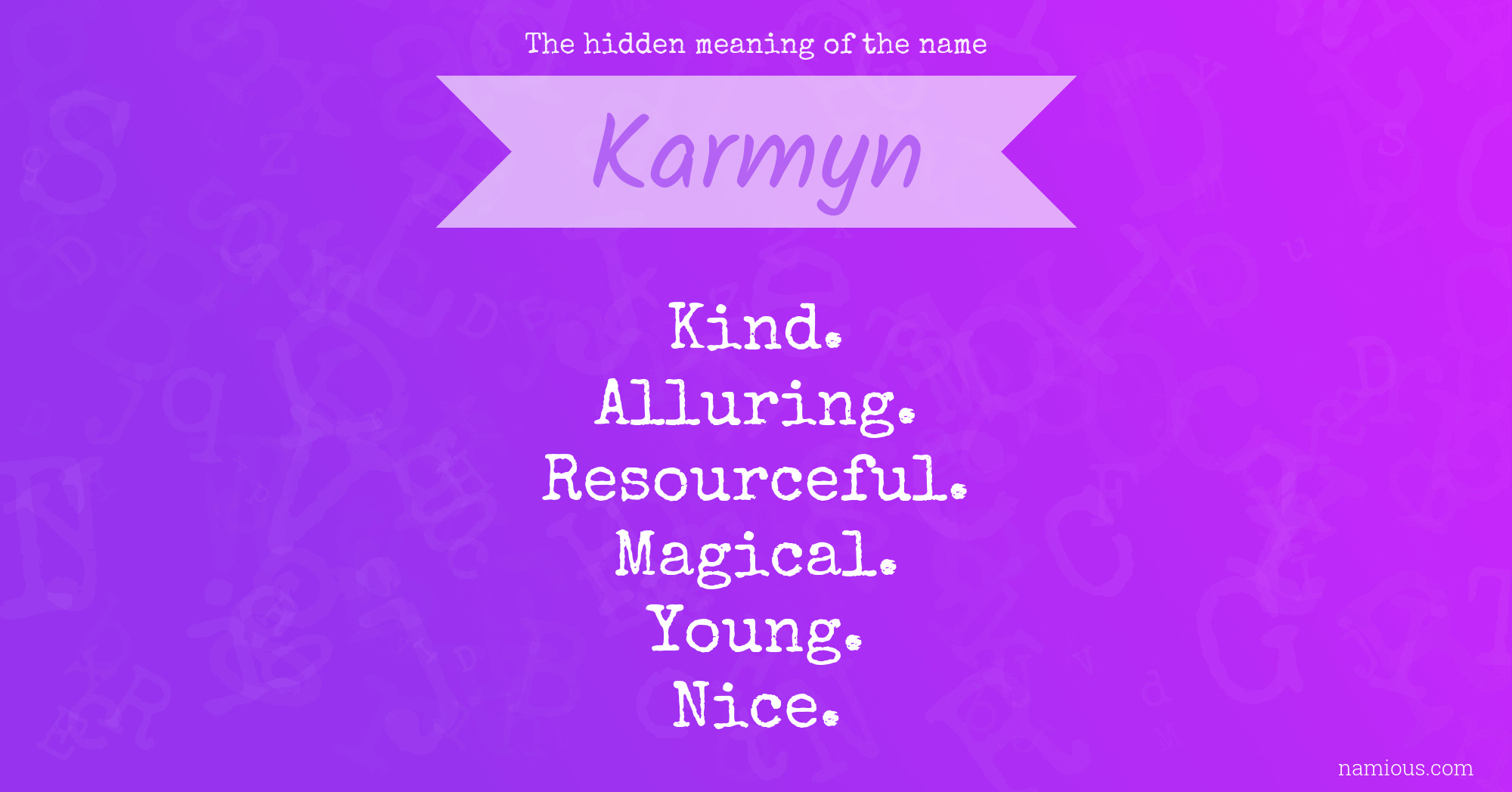 The hidden meaning of the name Karmyn