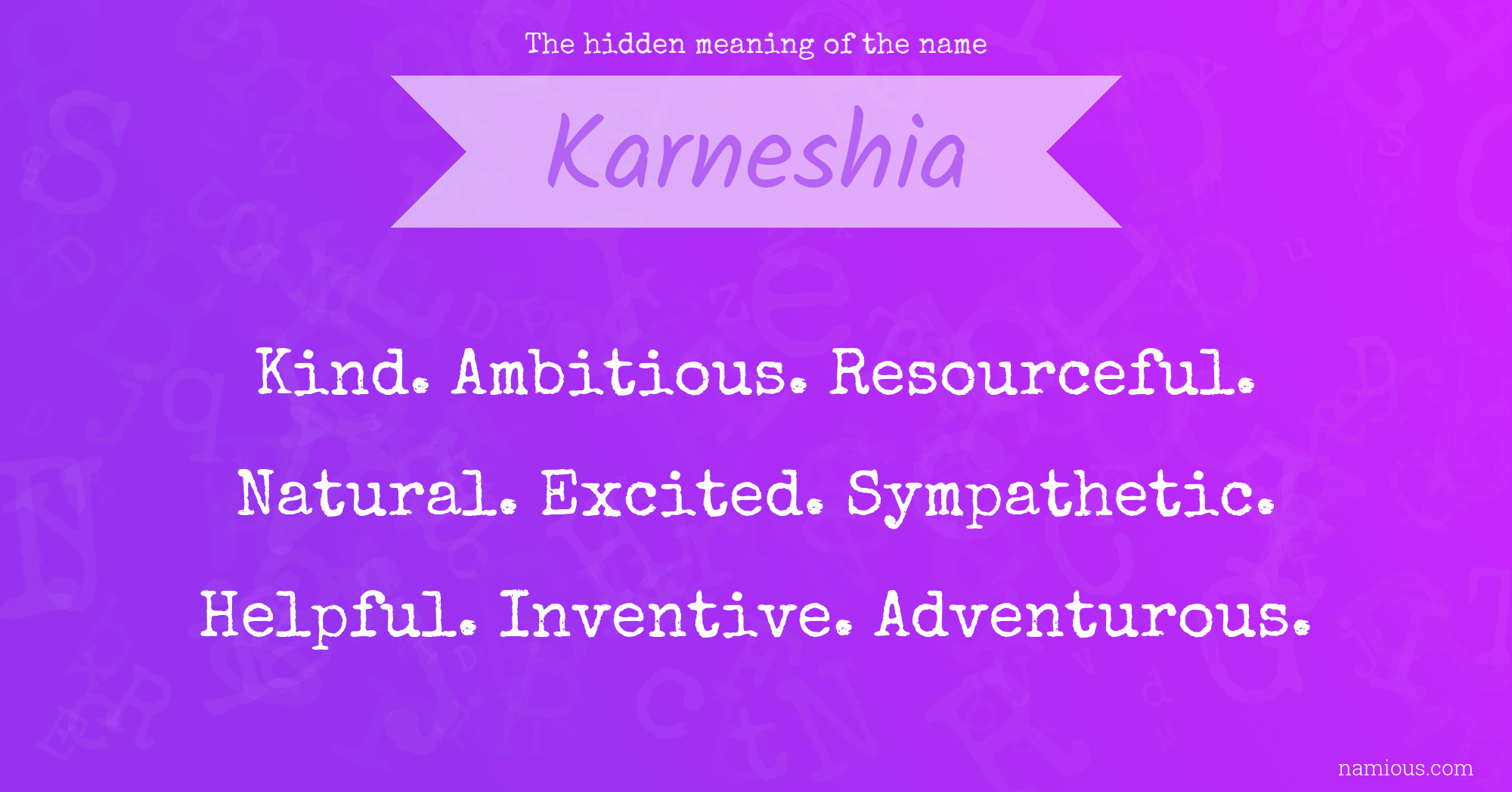 The hidden meaning of the name Karneshia