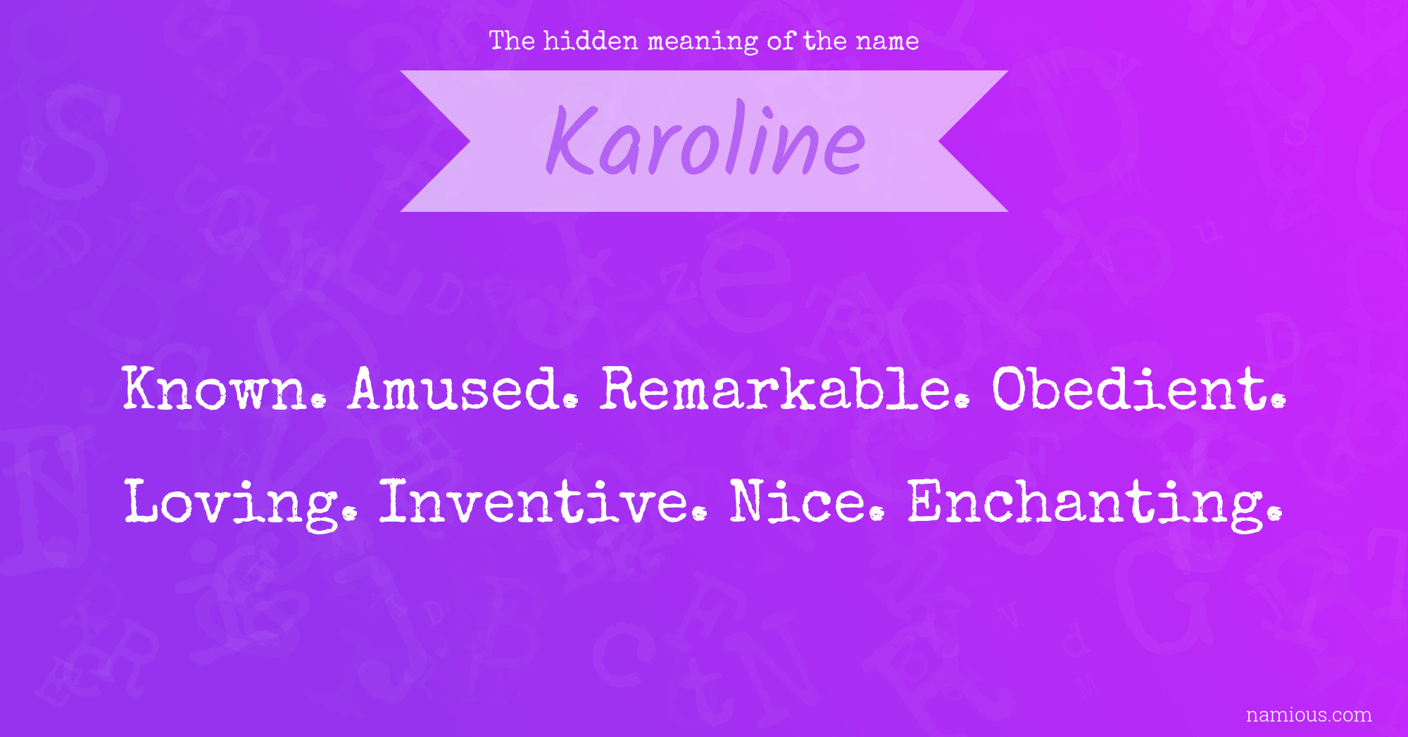 The hidden meaning of the name Karoline