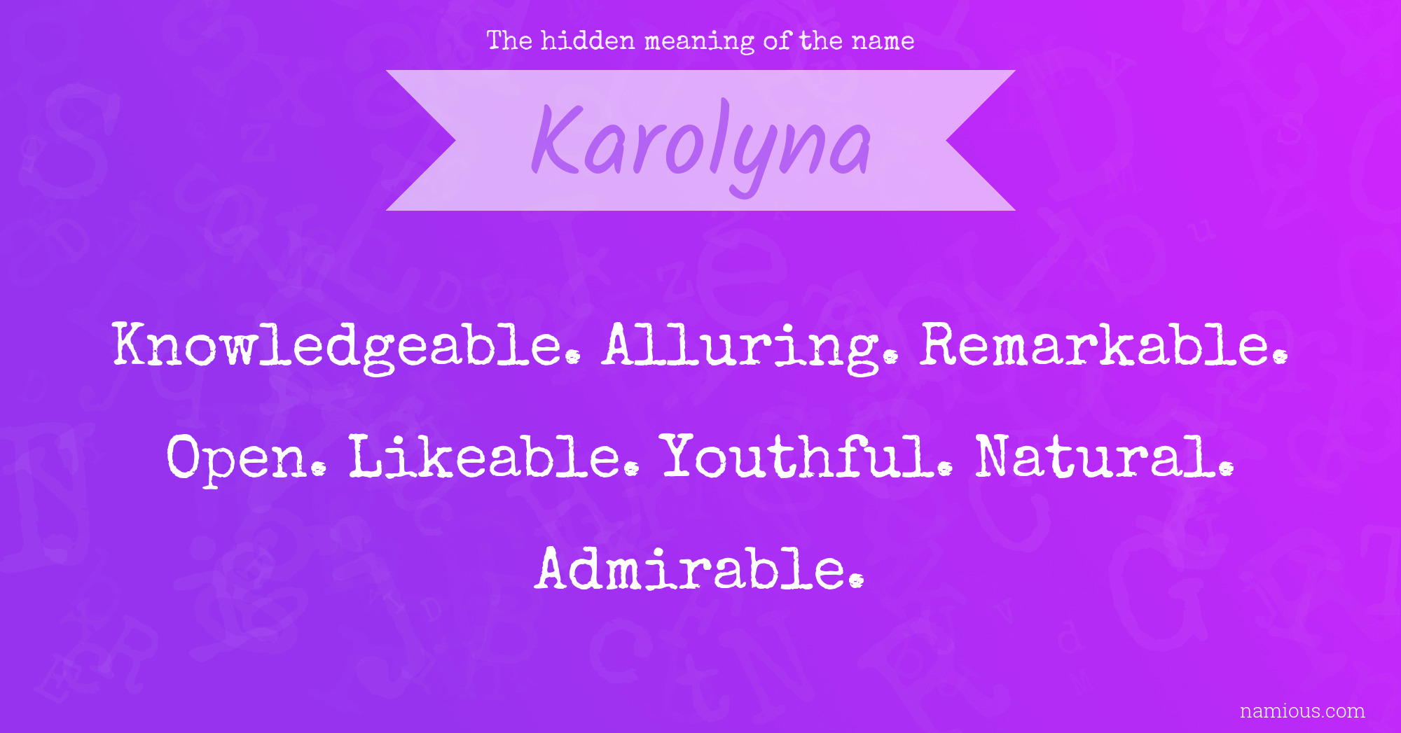 The hidden meaning of the name Karolyna