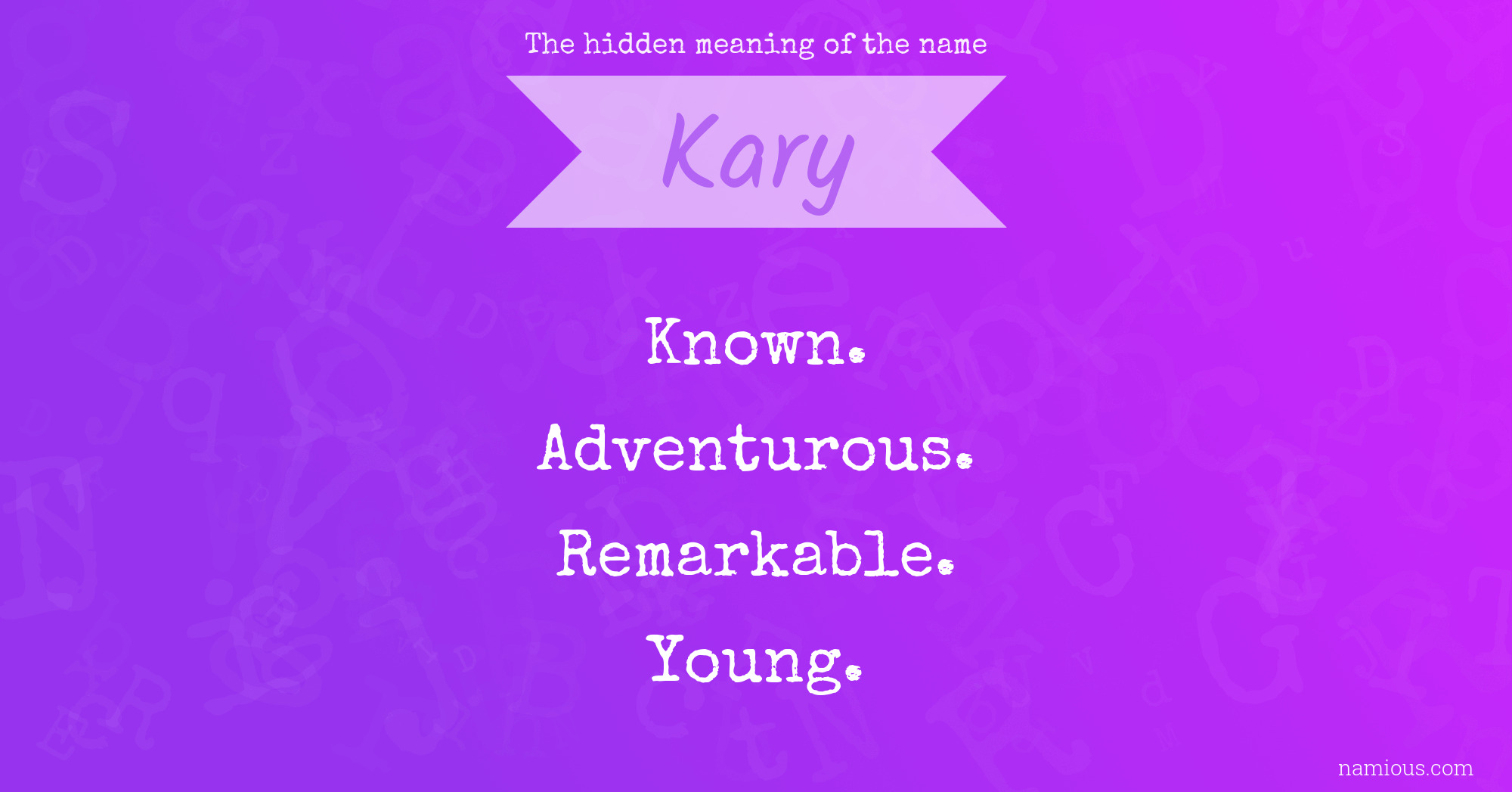 The hidden meaning of the name Kary