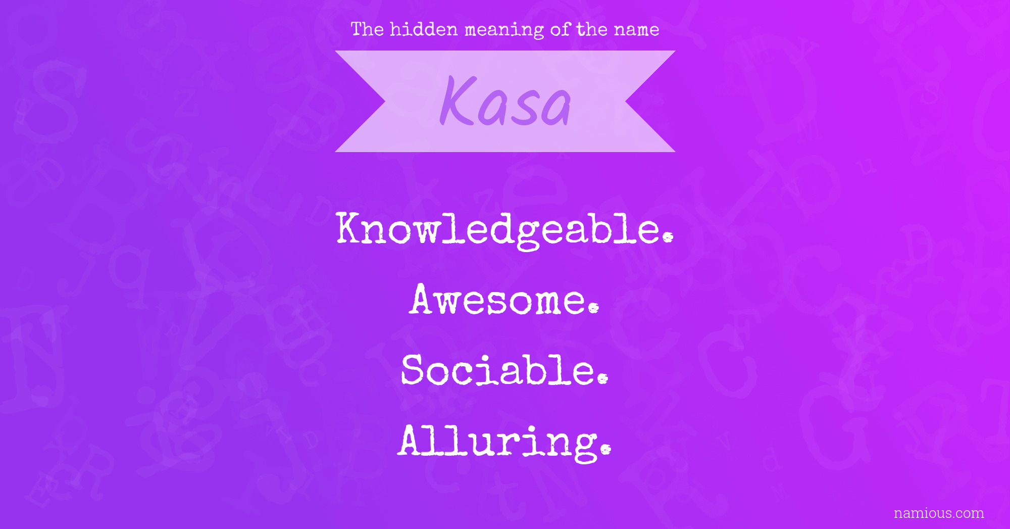 The hidden meaning of the name Kasa