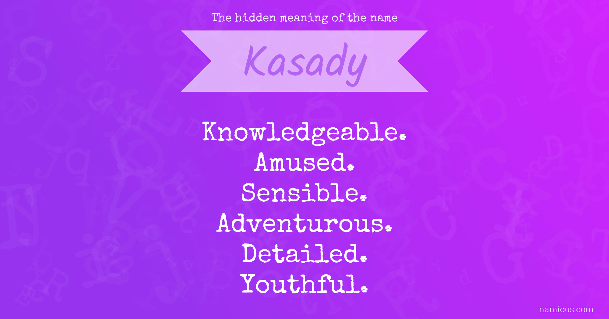 The hidden meaning of the name Kasady