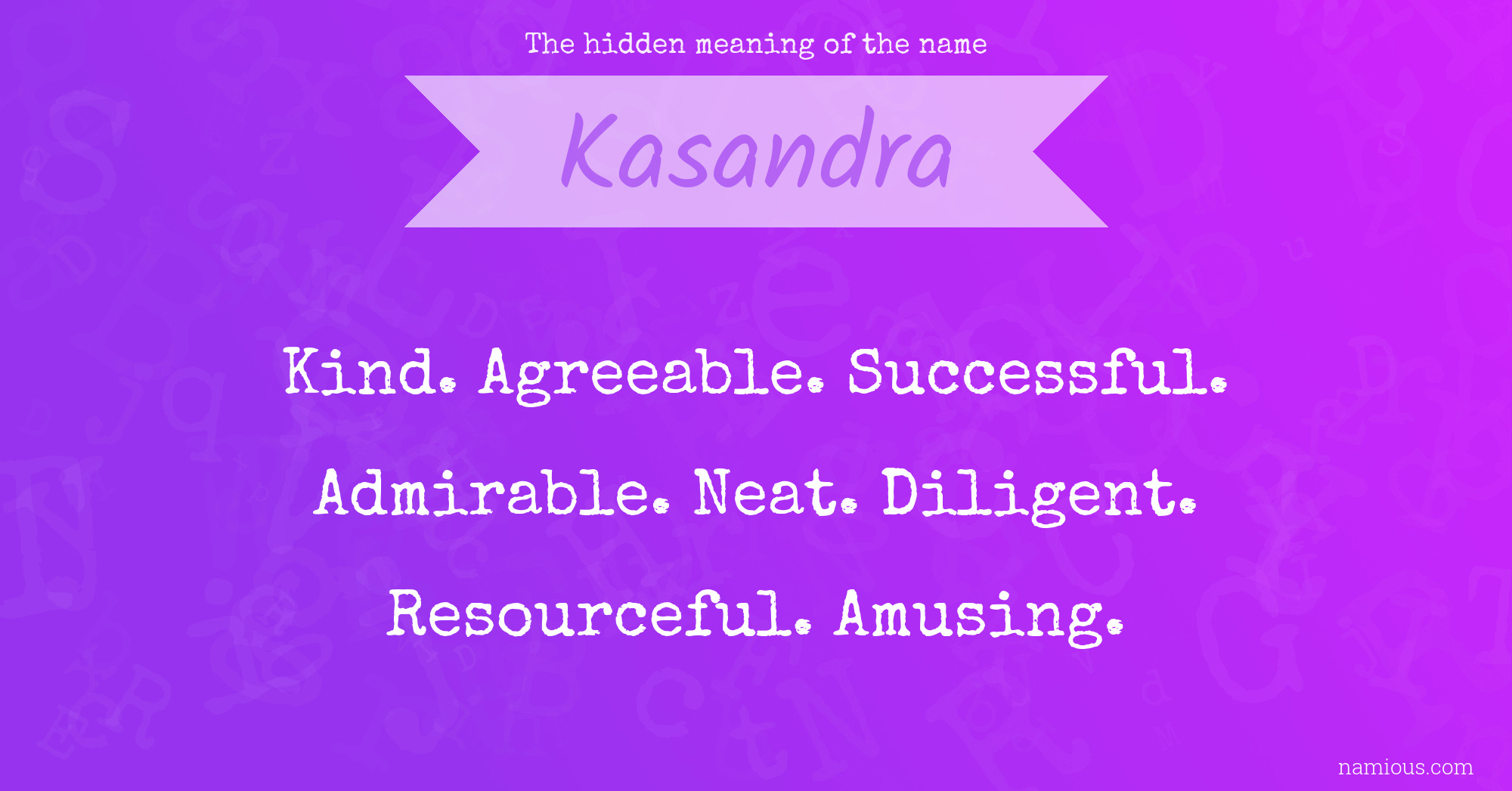 The hidden meaning of the name Kasandra