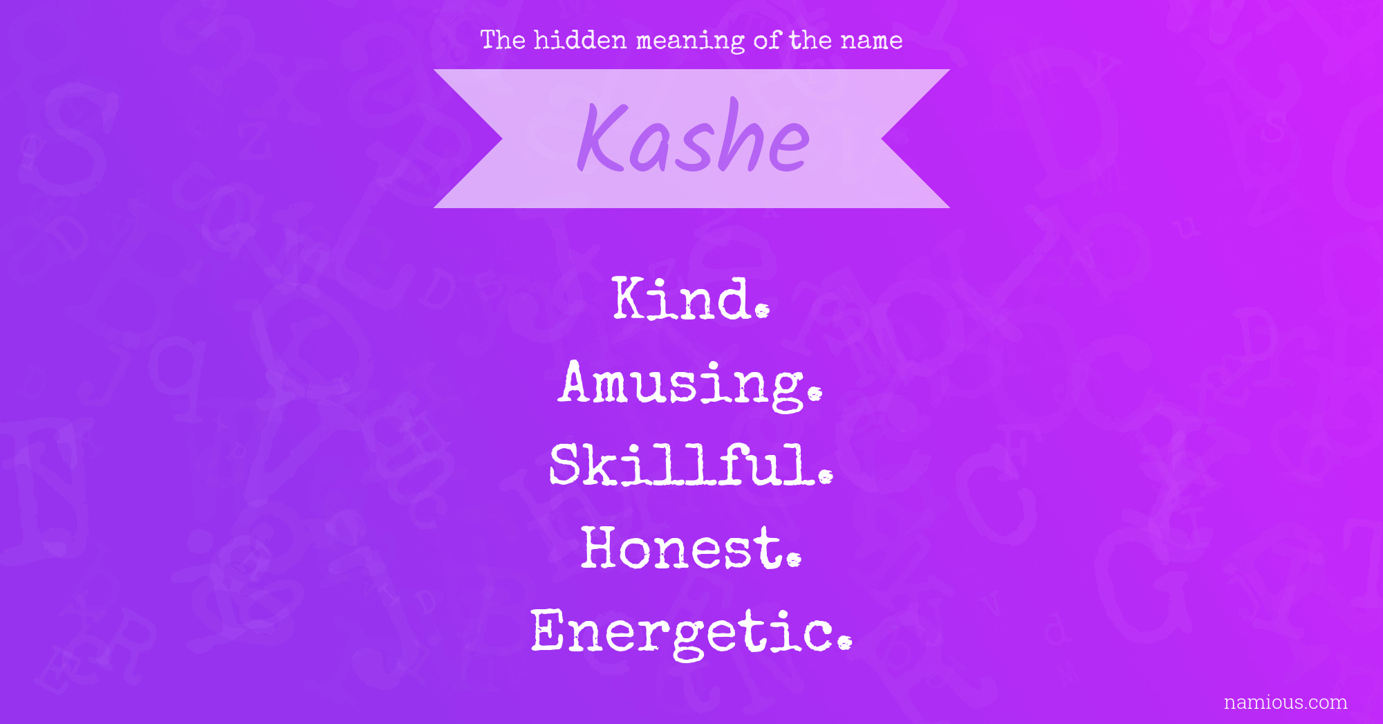 The hidden meaning of the name Kashe