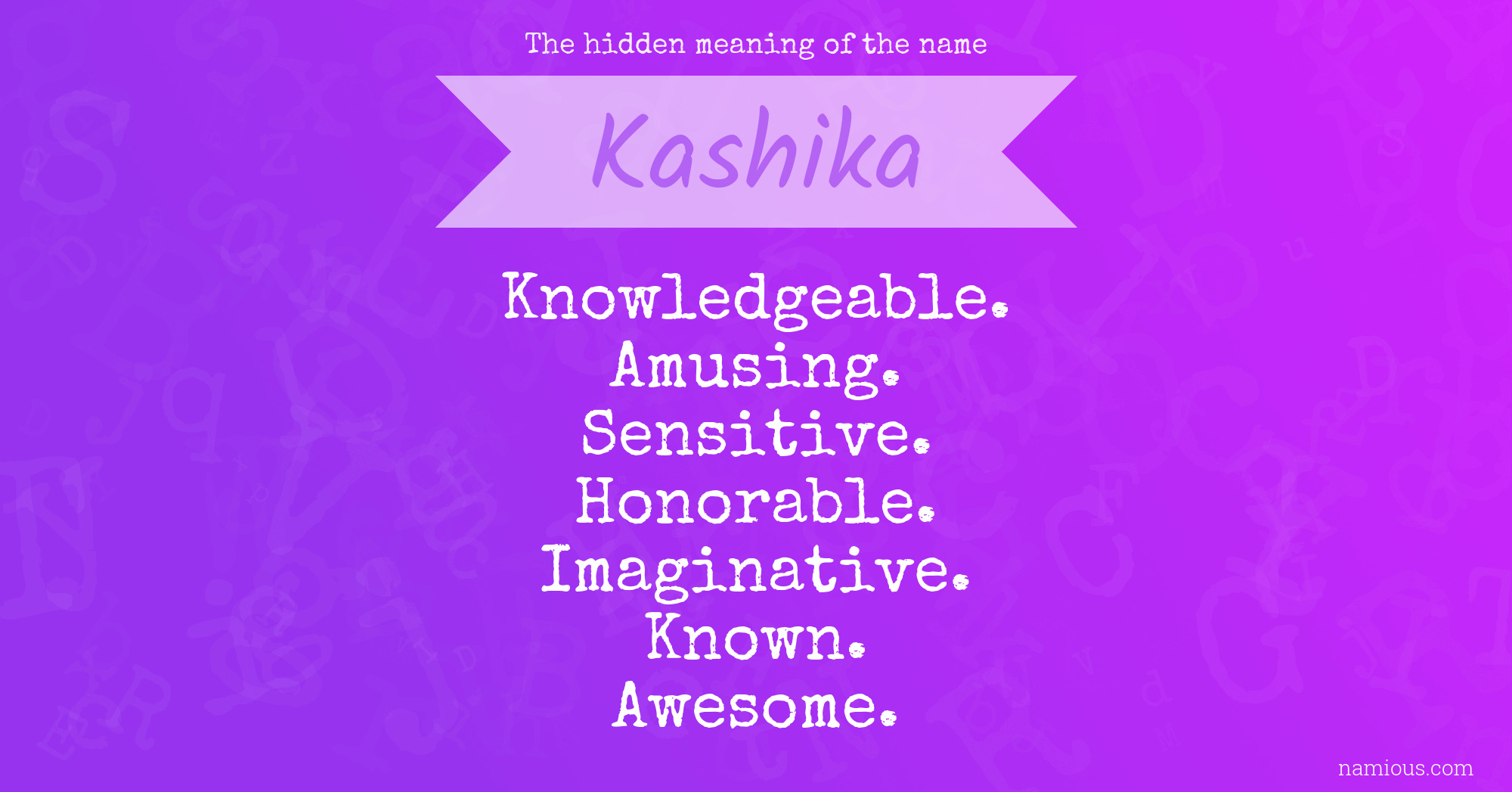 The hidden meaning of the name Kashika