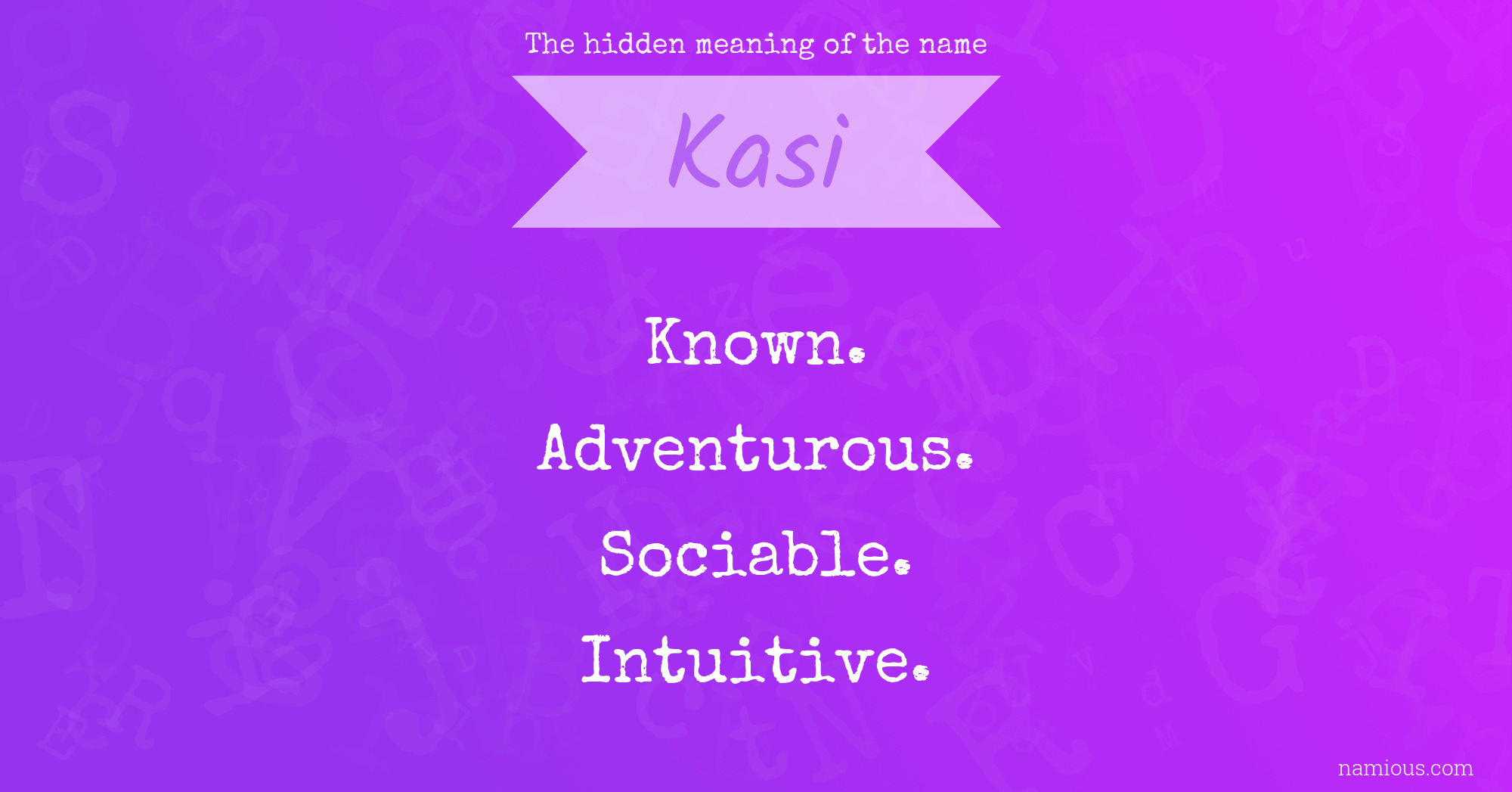 The hidden meaning of the name Kasi