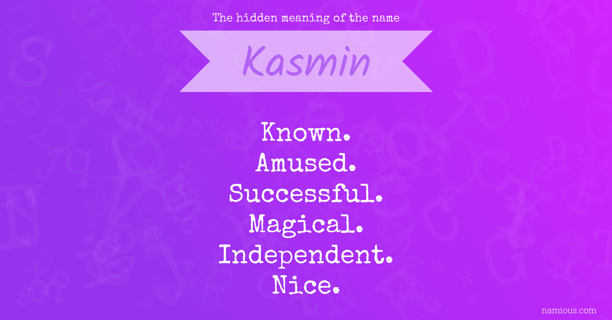 The hidden meaning of the name Kasmin