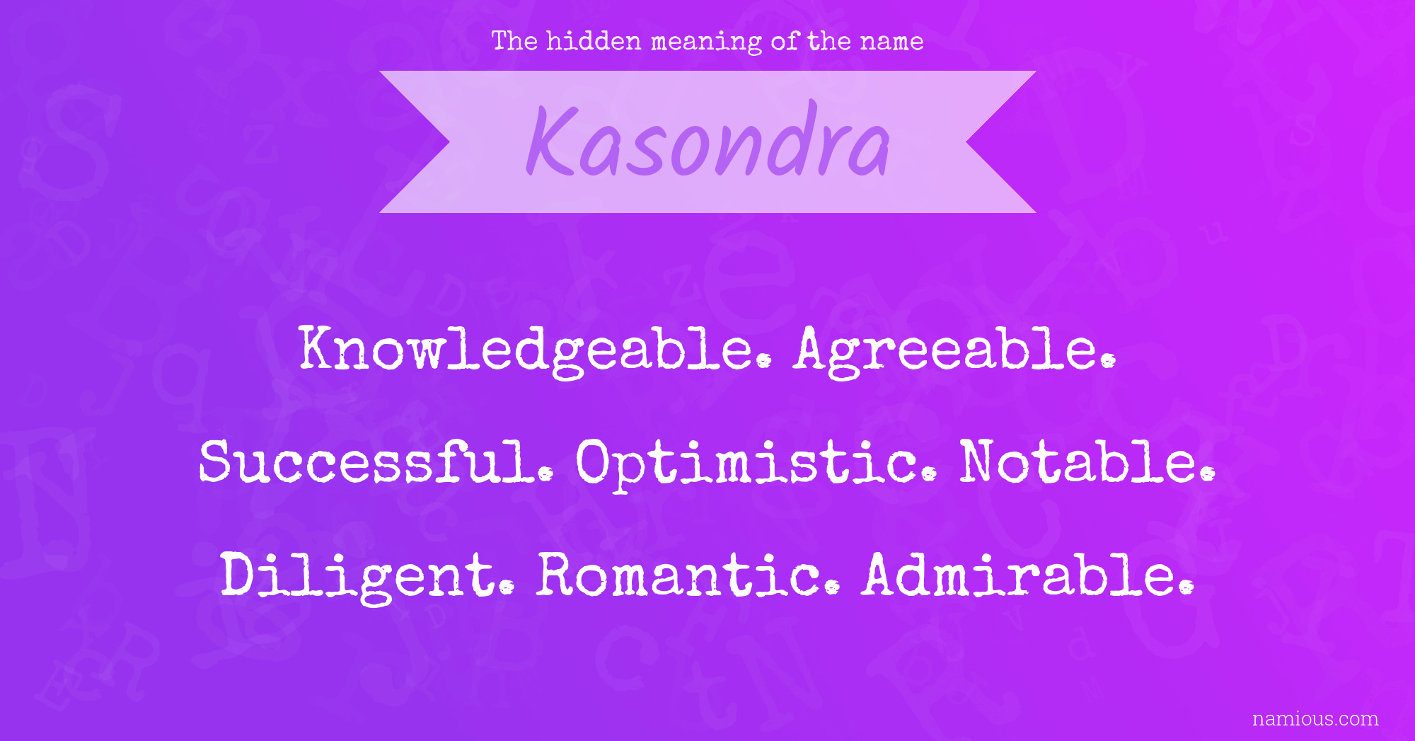 The hidden meaning of the name Kasondra