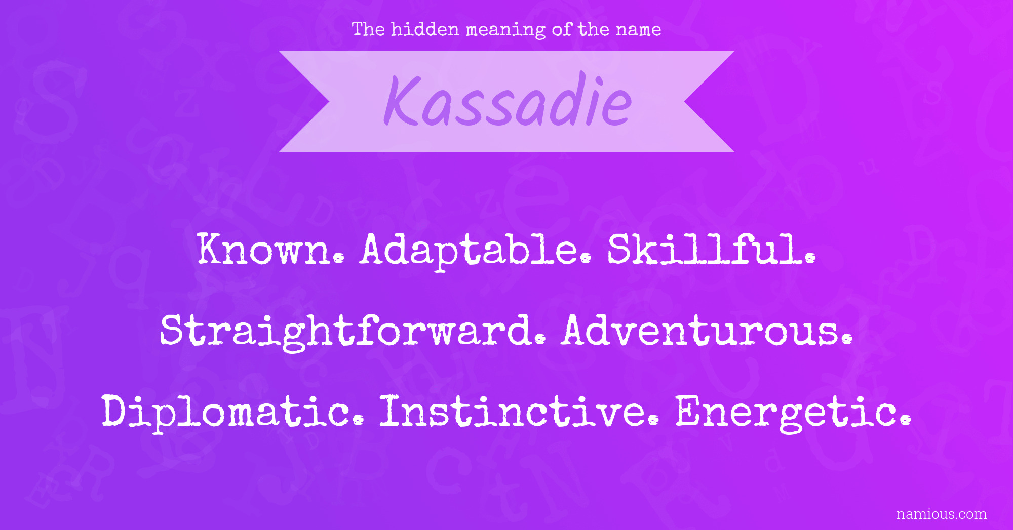 The hidden meaning of the name Kassadie