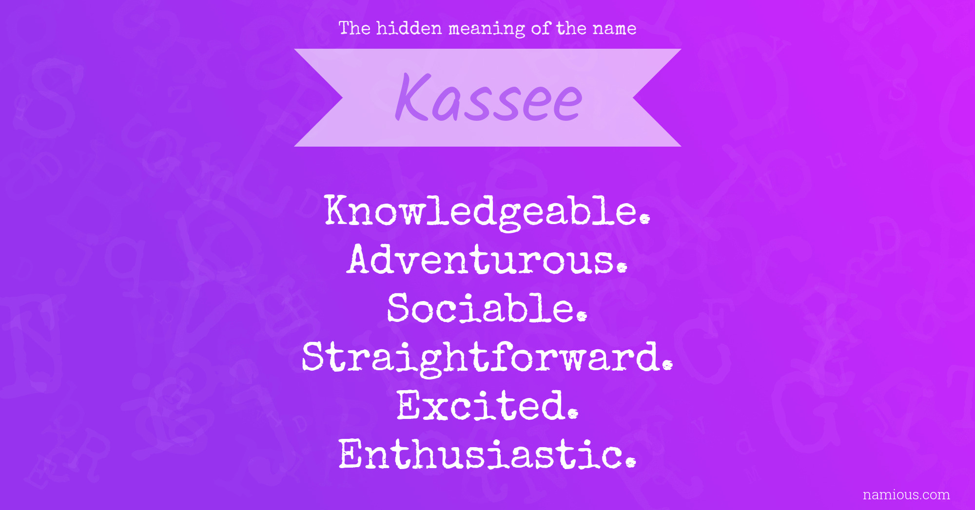 The hidden meaning of the name Kassee