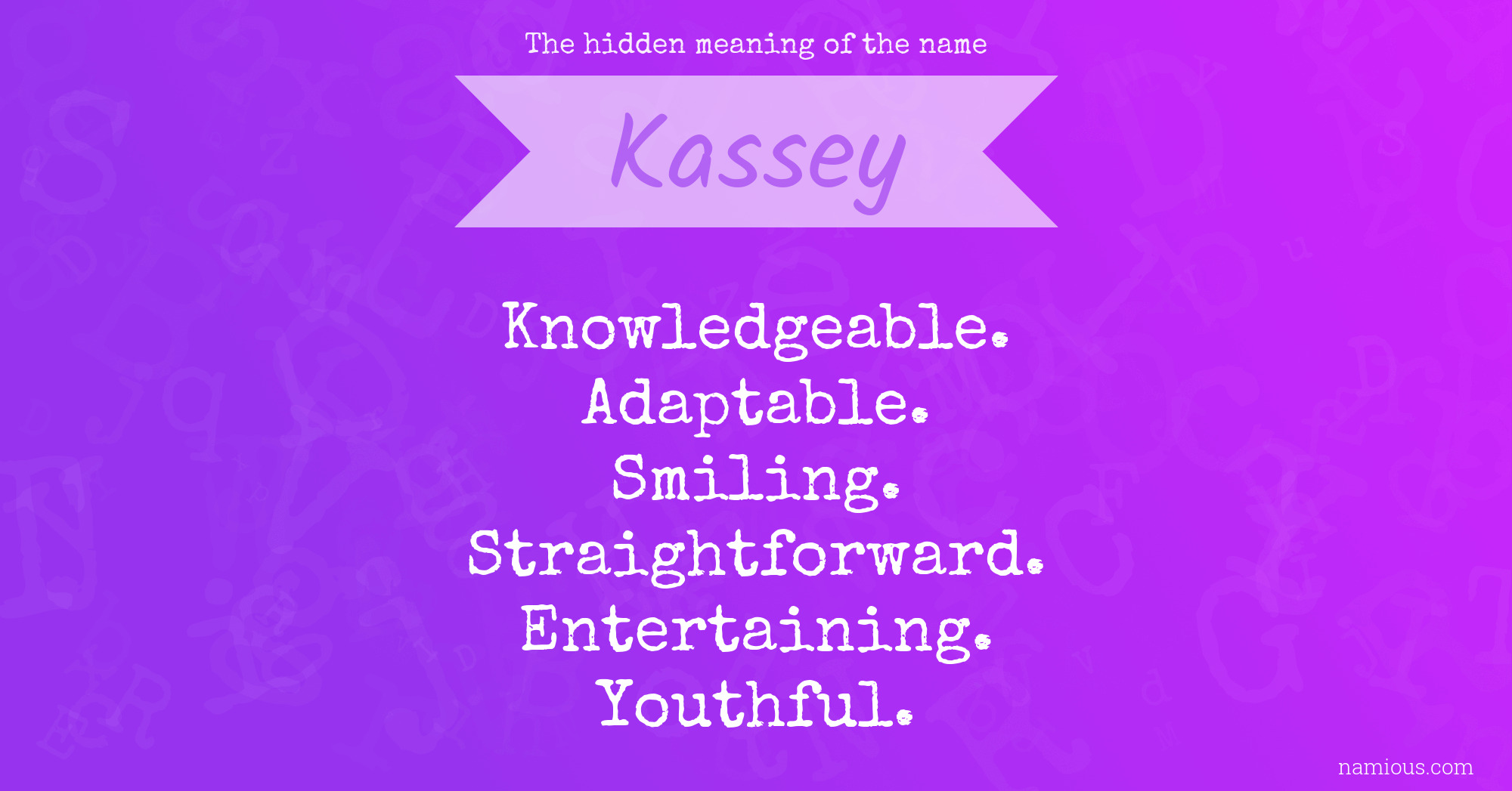 The hidden meaning of the name Kassey