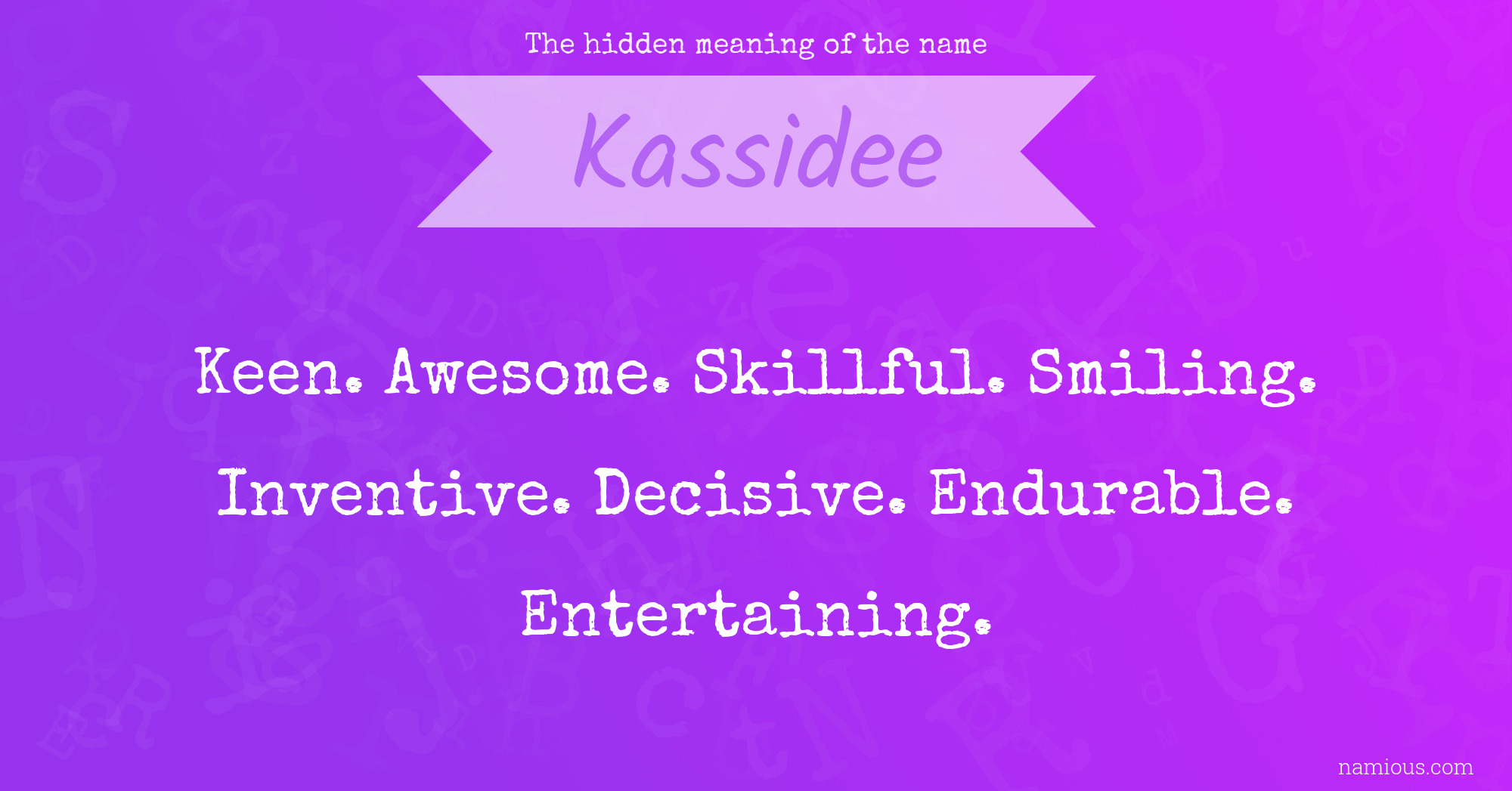 The hidden meaning of the name Kassidee