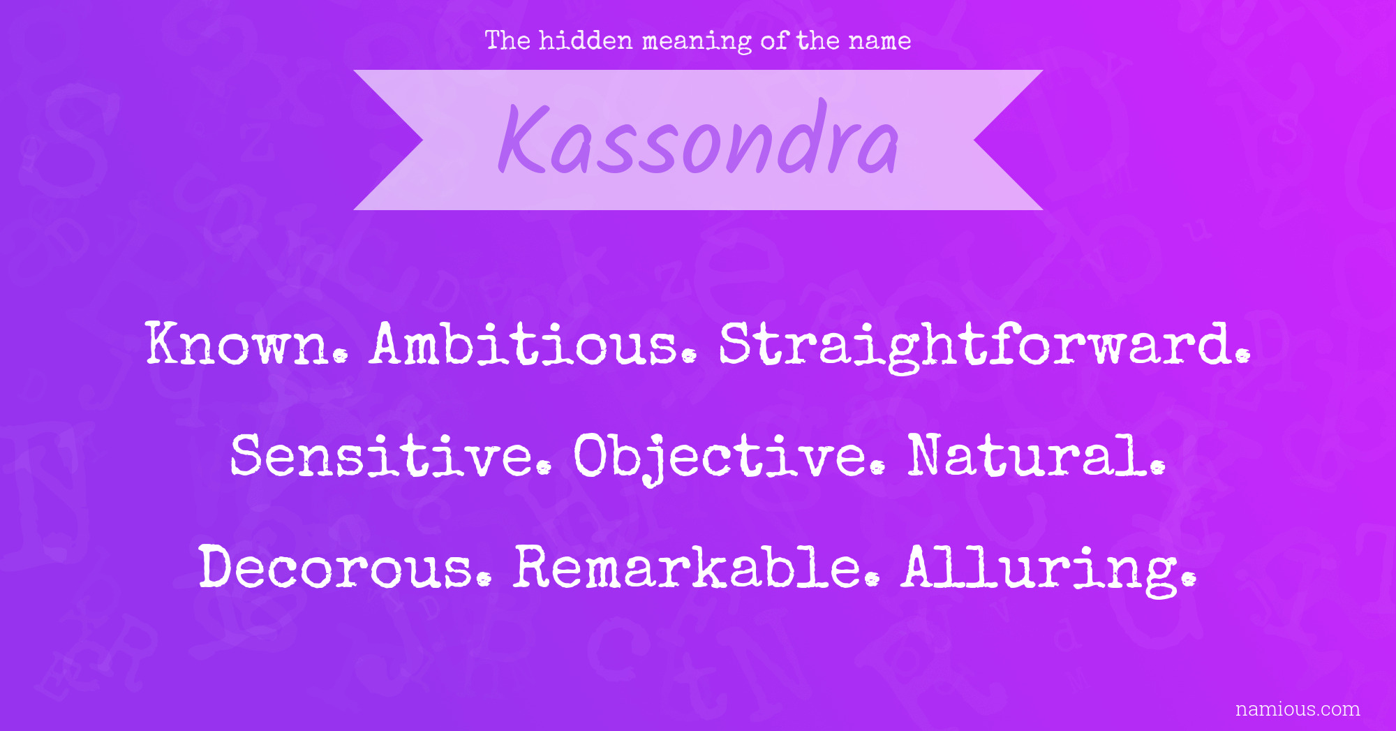 The hidden meaning of the name Kassondra