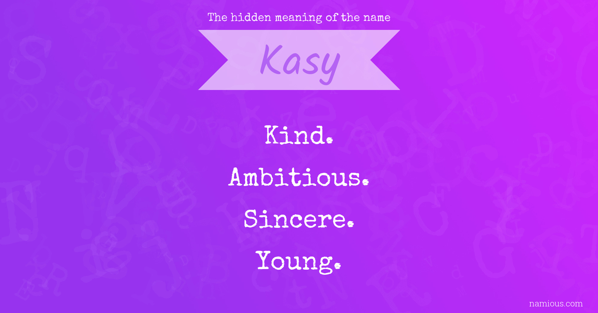 The hidden meaning of the name Kasy