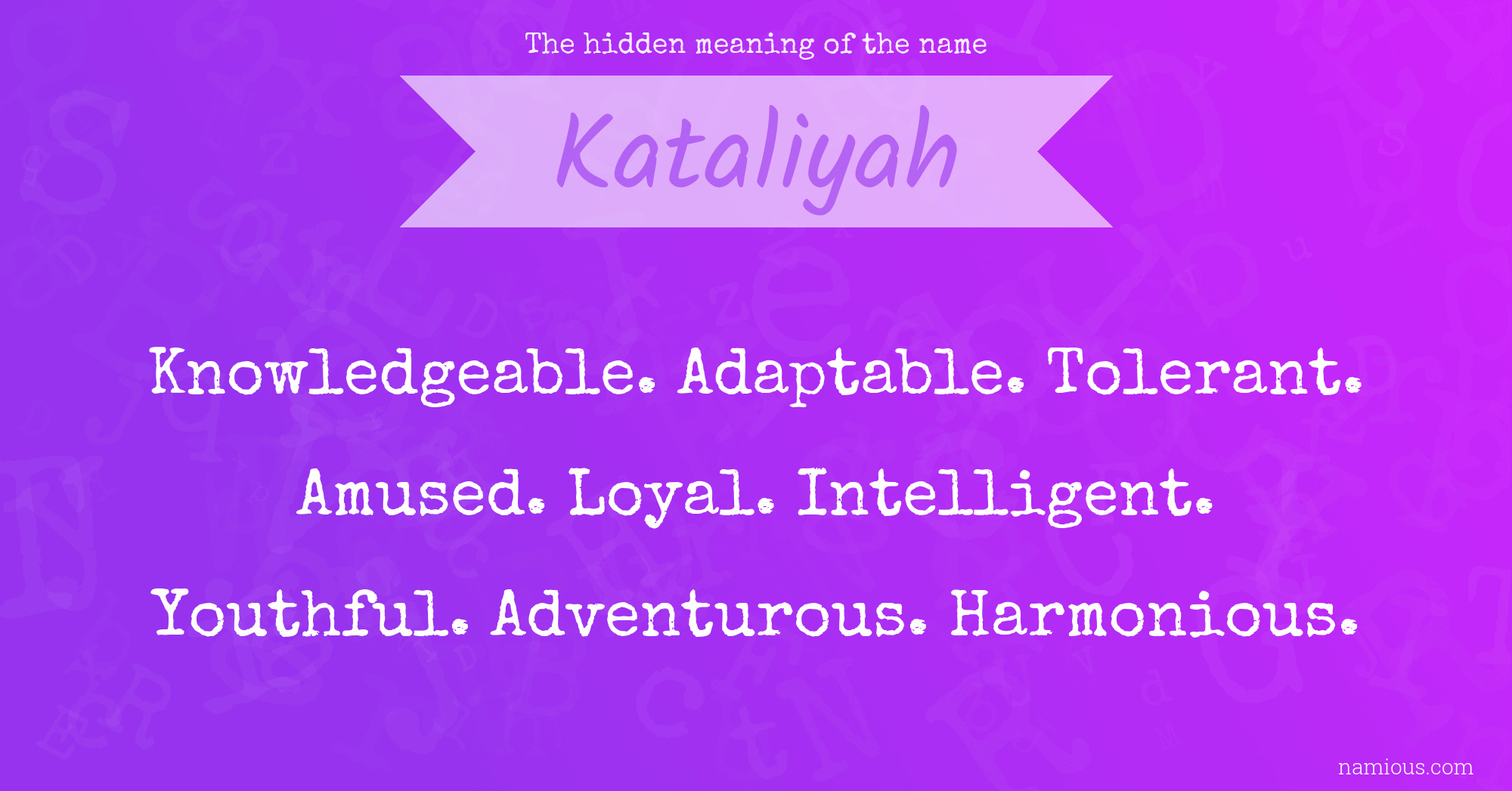 The hidden meaning of the name Kataliyah