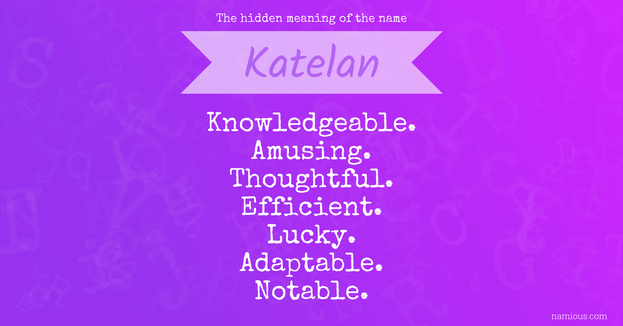 The hidden meaning of the name Katelan