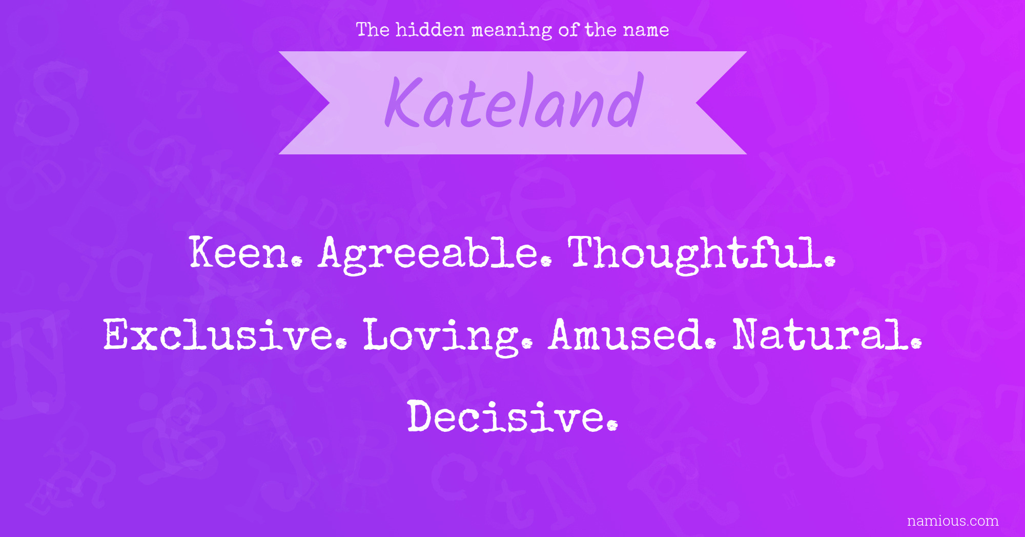 The hidden meaning of the name Kateland