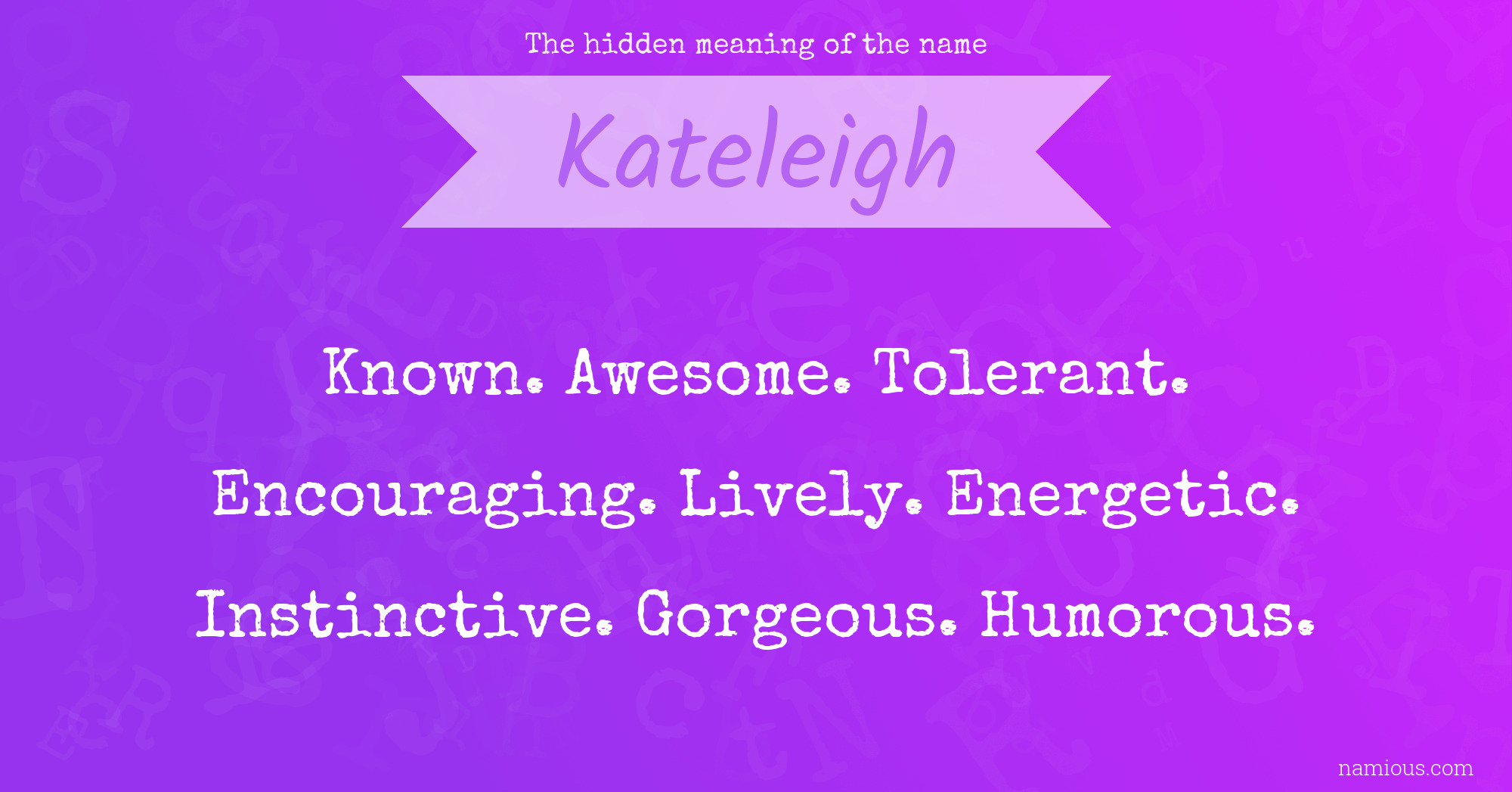 The hidden meaning of the name Kateleigh