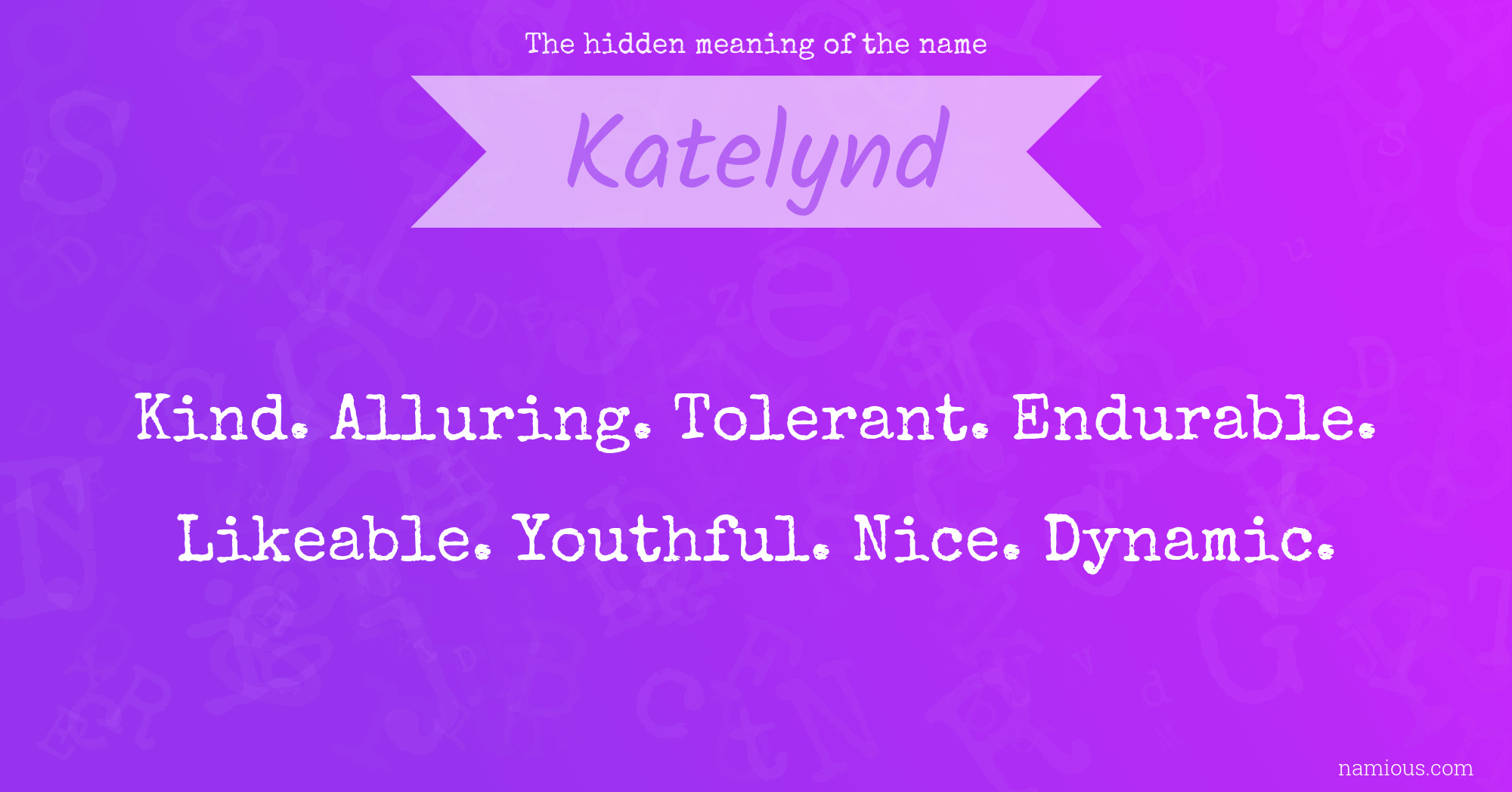 The hidden meaning of the name Katelynd