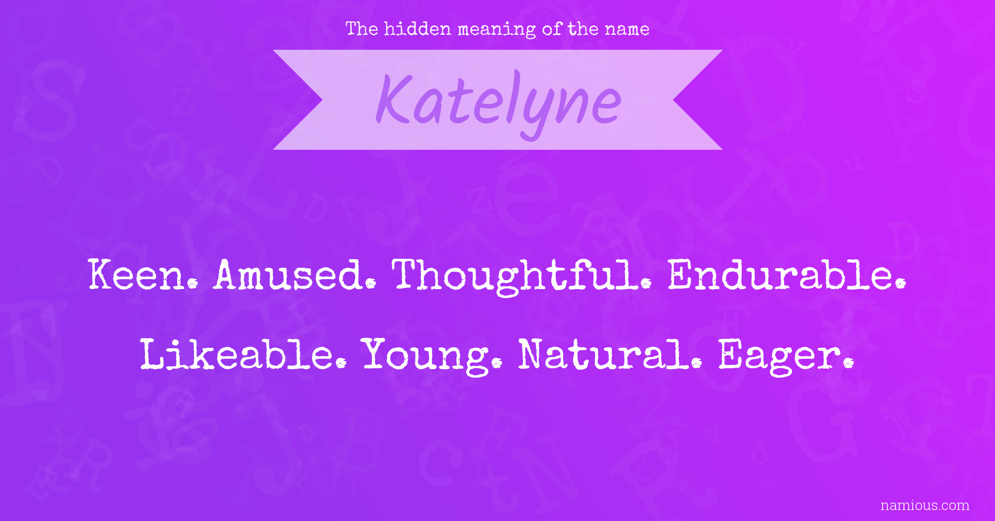 The hidden meaning of the name Katelyne