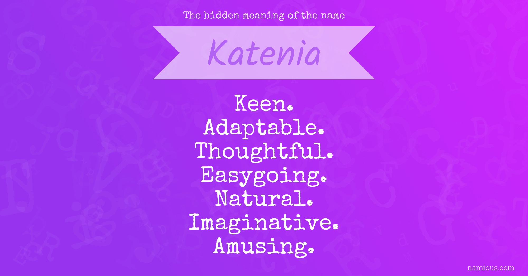 The hidden meaning of the name Katenia