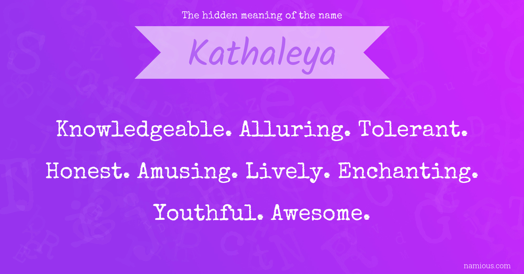 The hidden meaning of the name Kathaleya