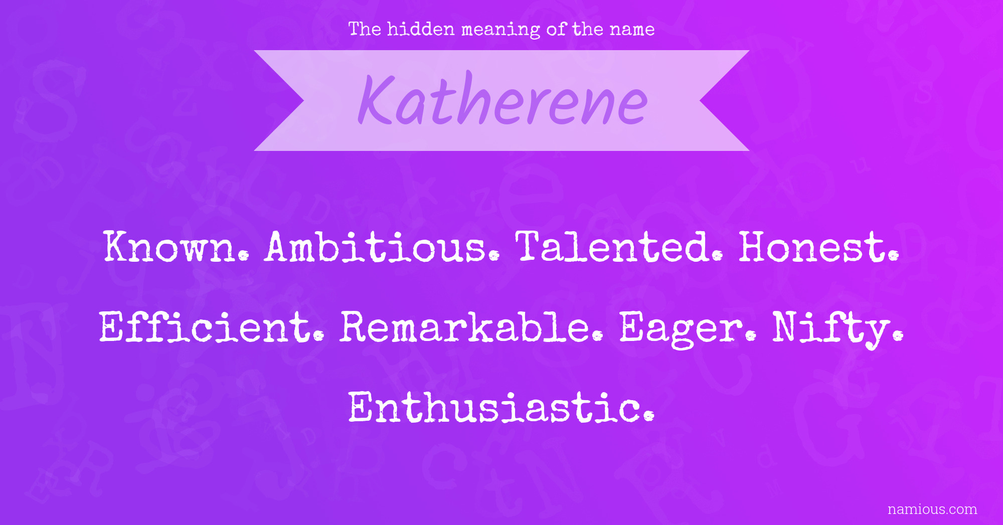 The hidden meaning of the name Katherene