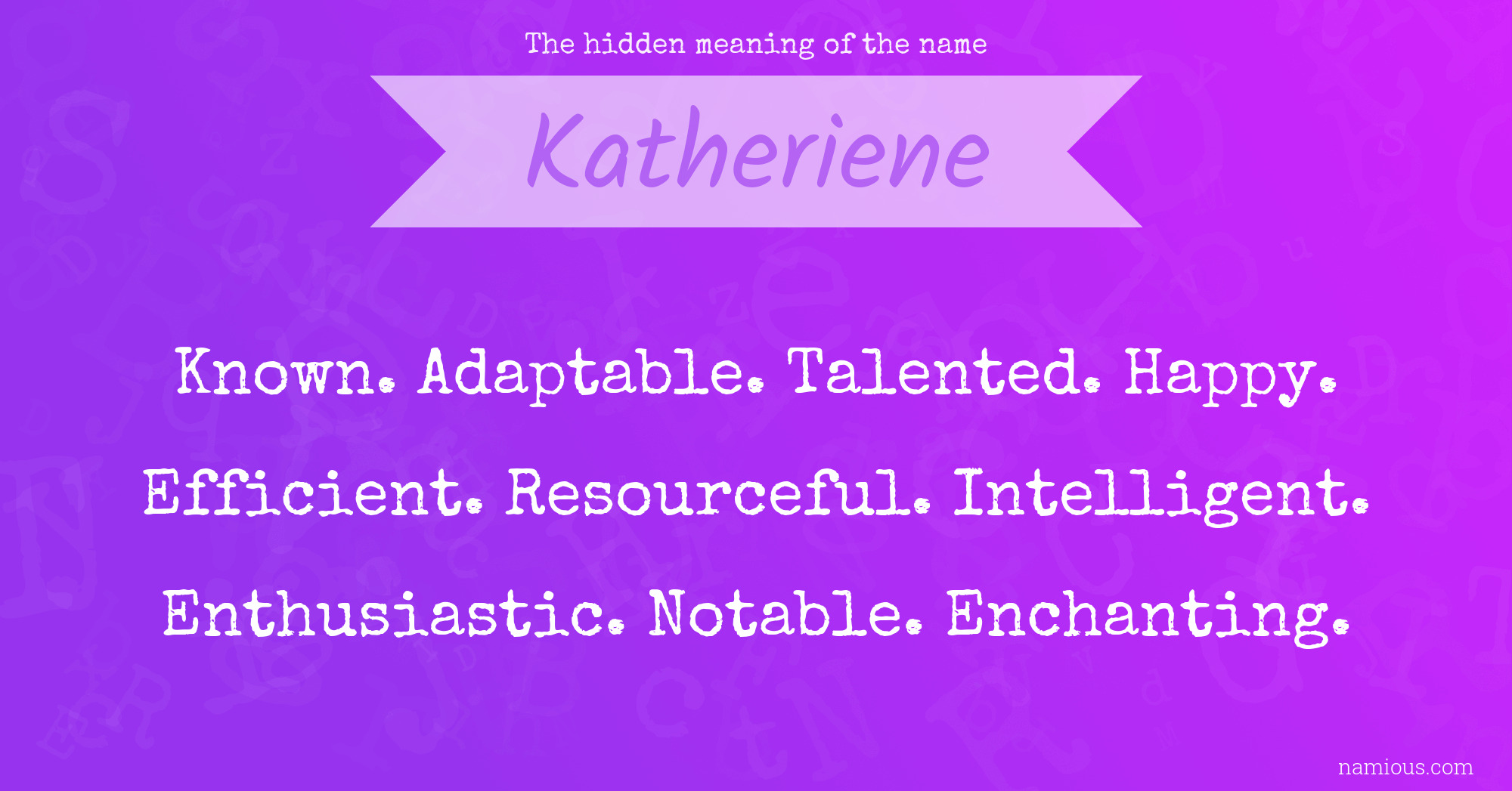 The hidden meaning of the name Katheriene