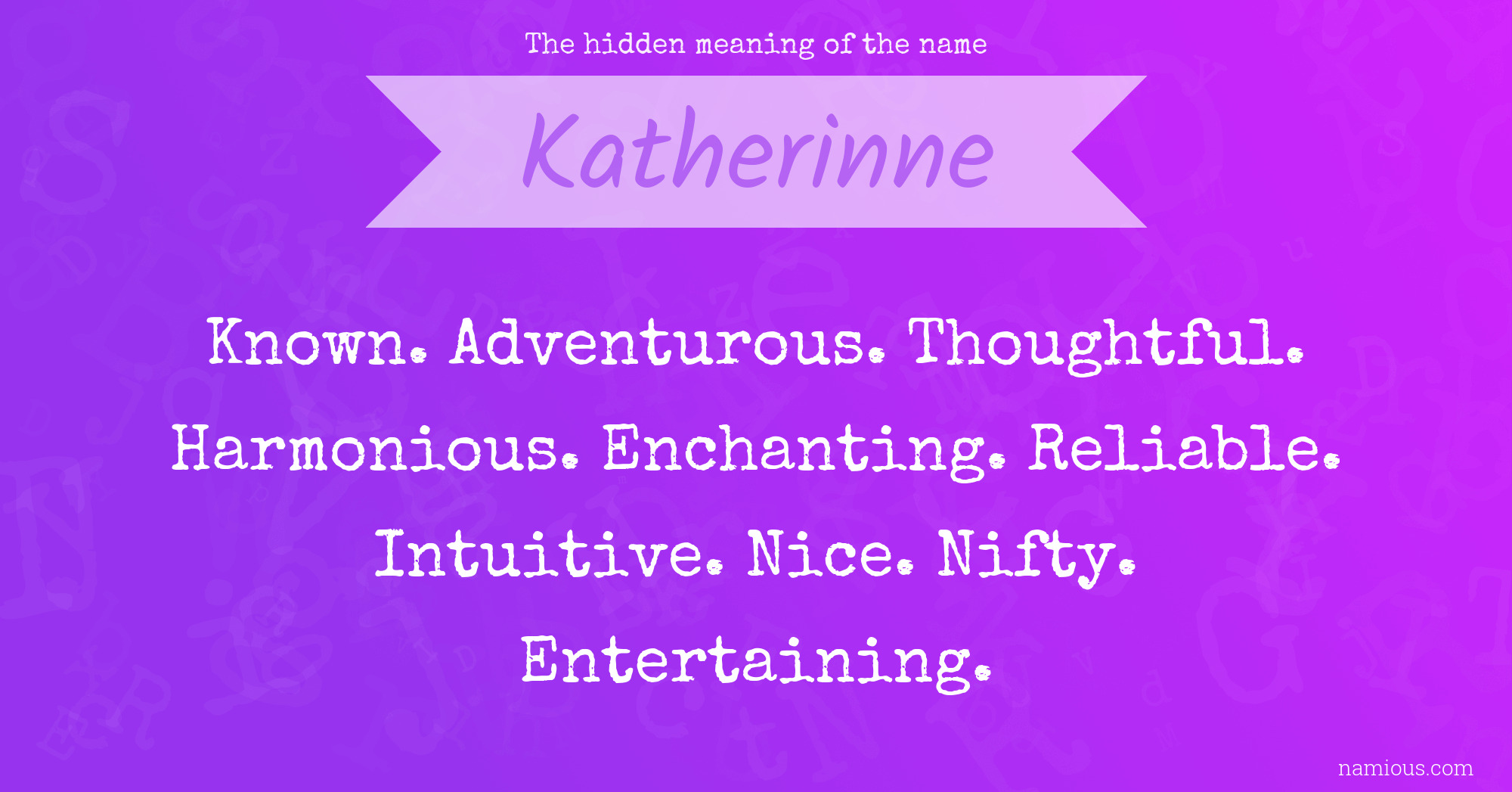 The hidden meaning of the name Katherinne