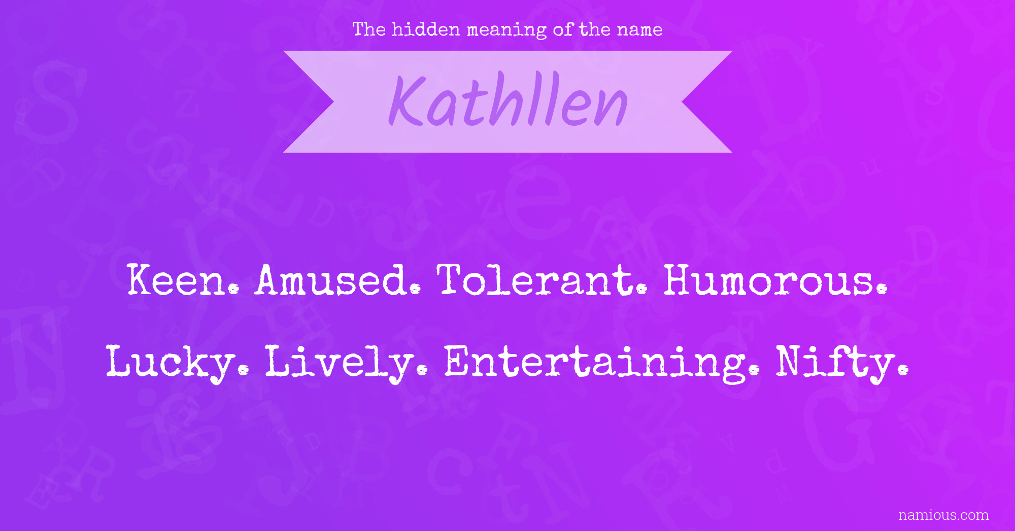 The hidden meaning of the name Kathllen