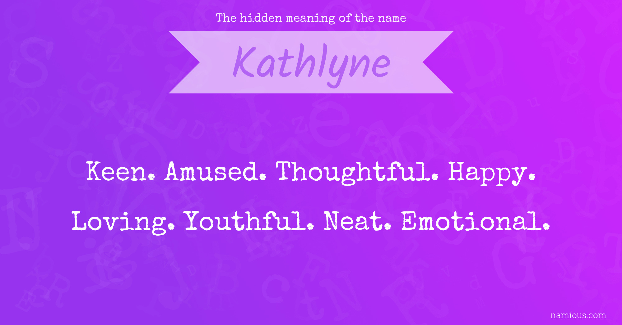 The hidden meaning of the name Kathlyne