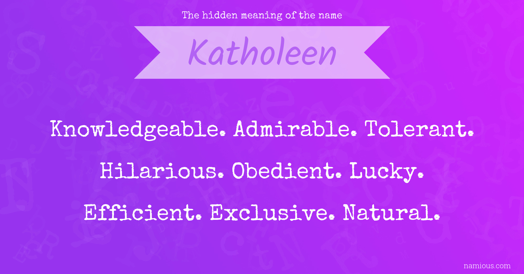 The hidden meaning of the name Katholeen