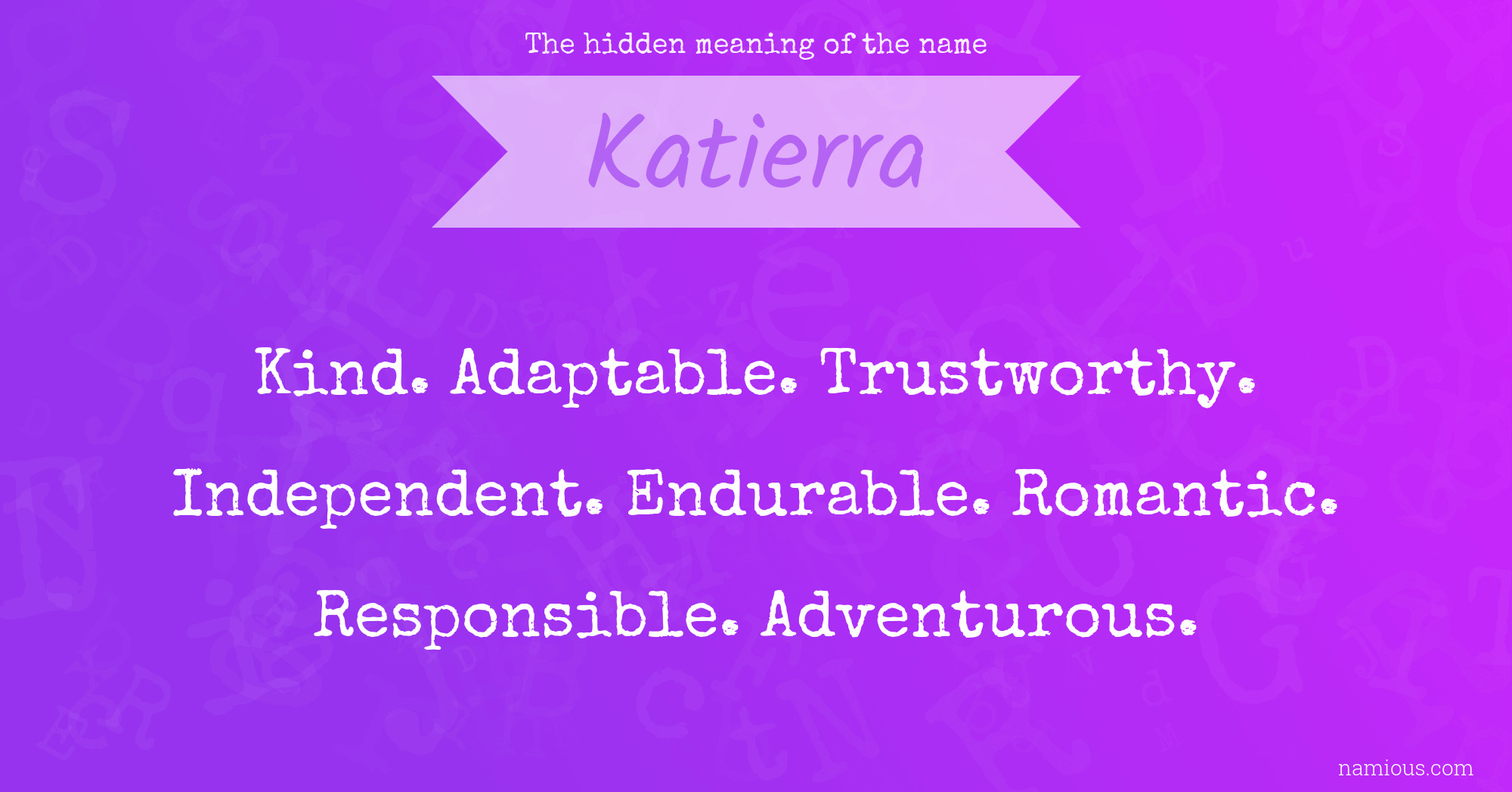 The hidden meaning of the name Katierra