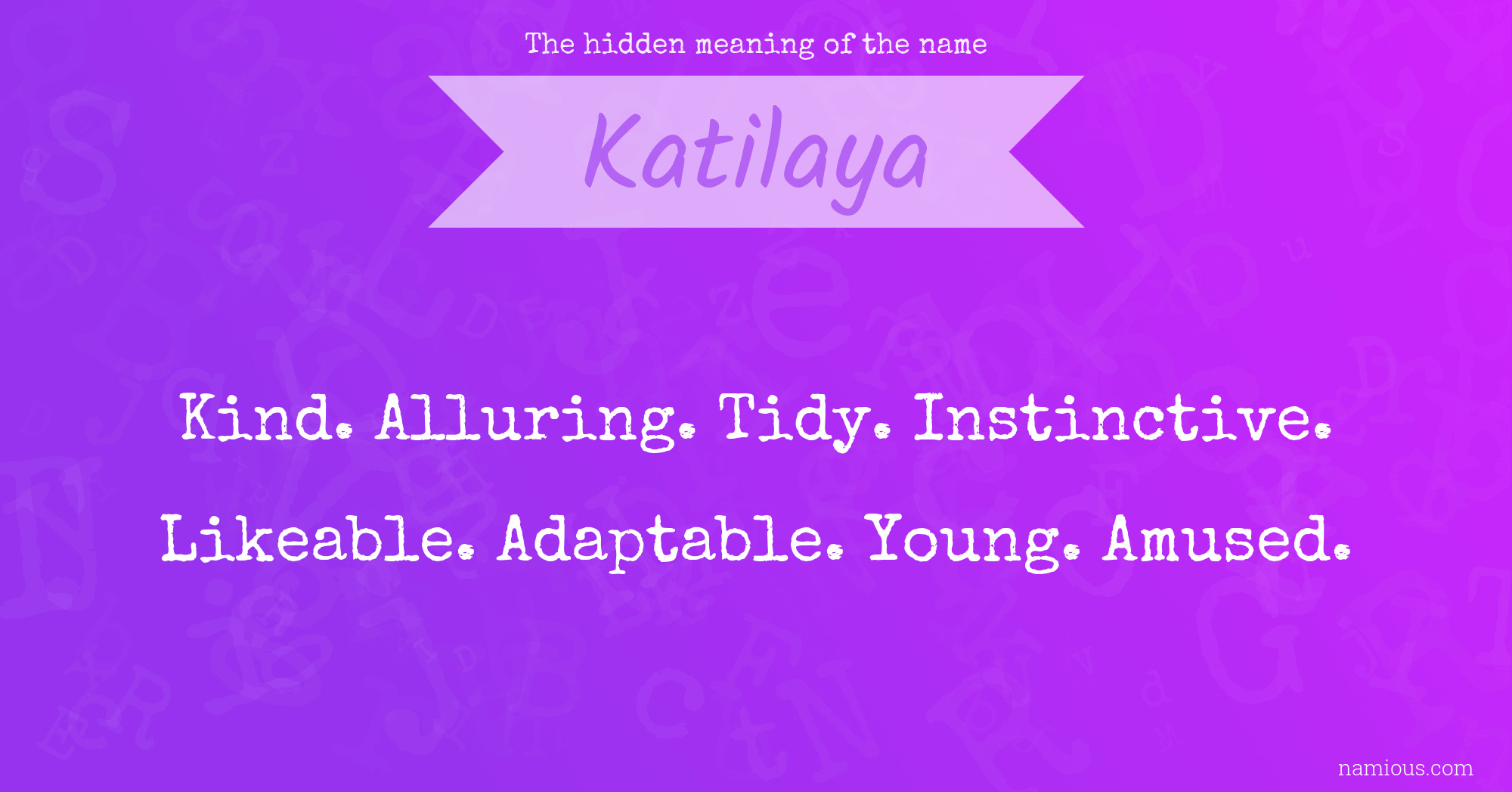 The hidden meaning of the name Katilaya