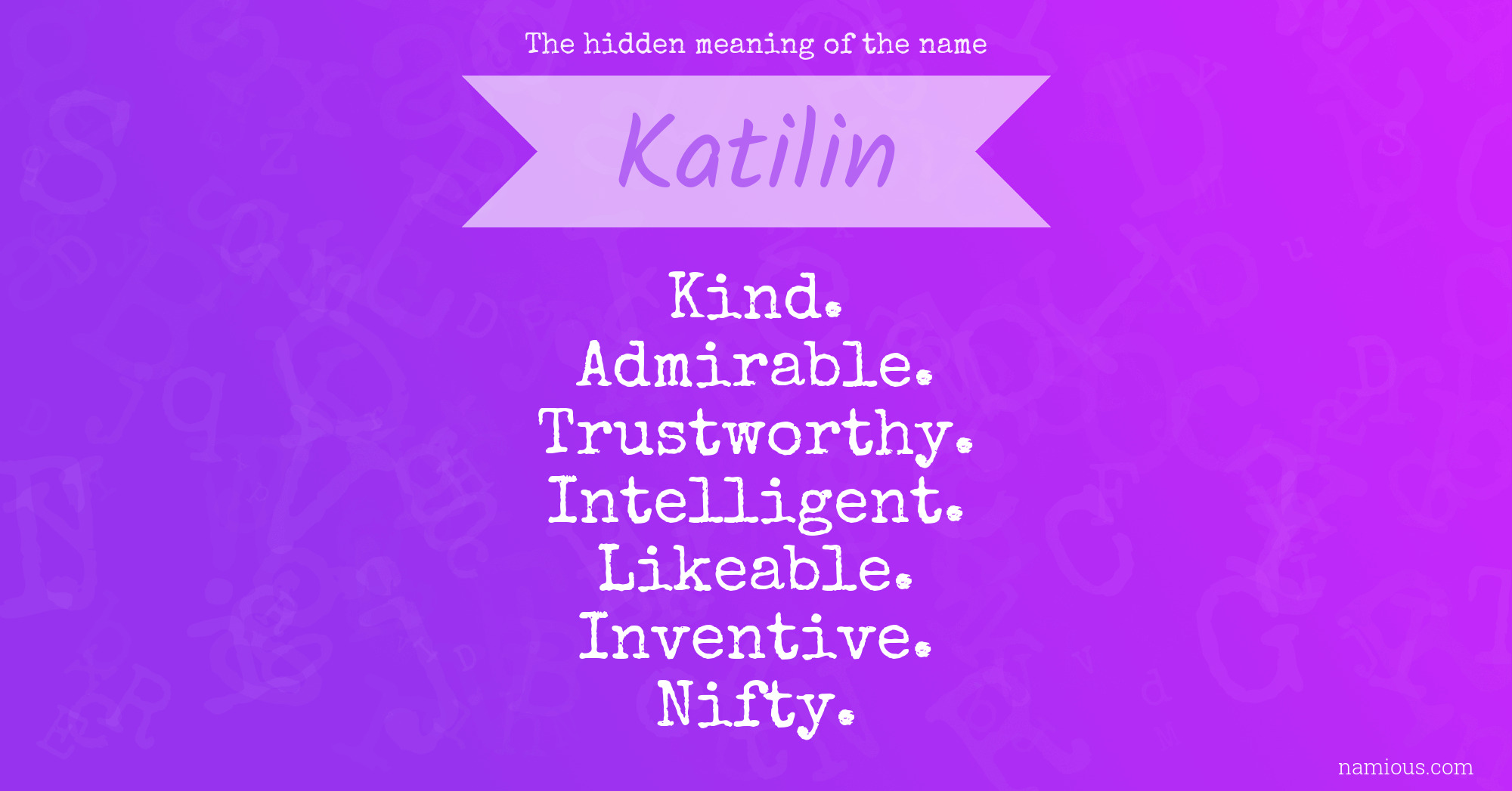 The hidden meaning of the name Katilin