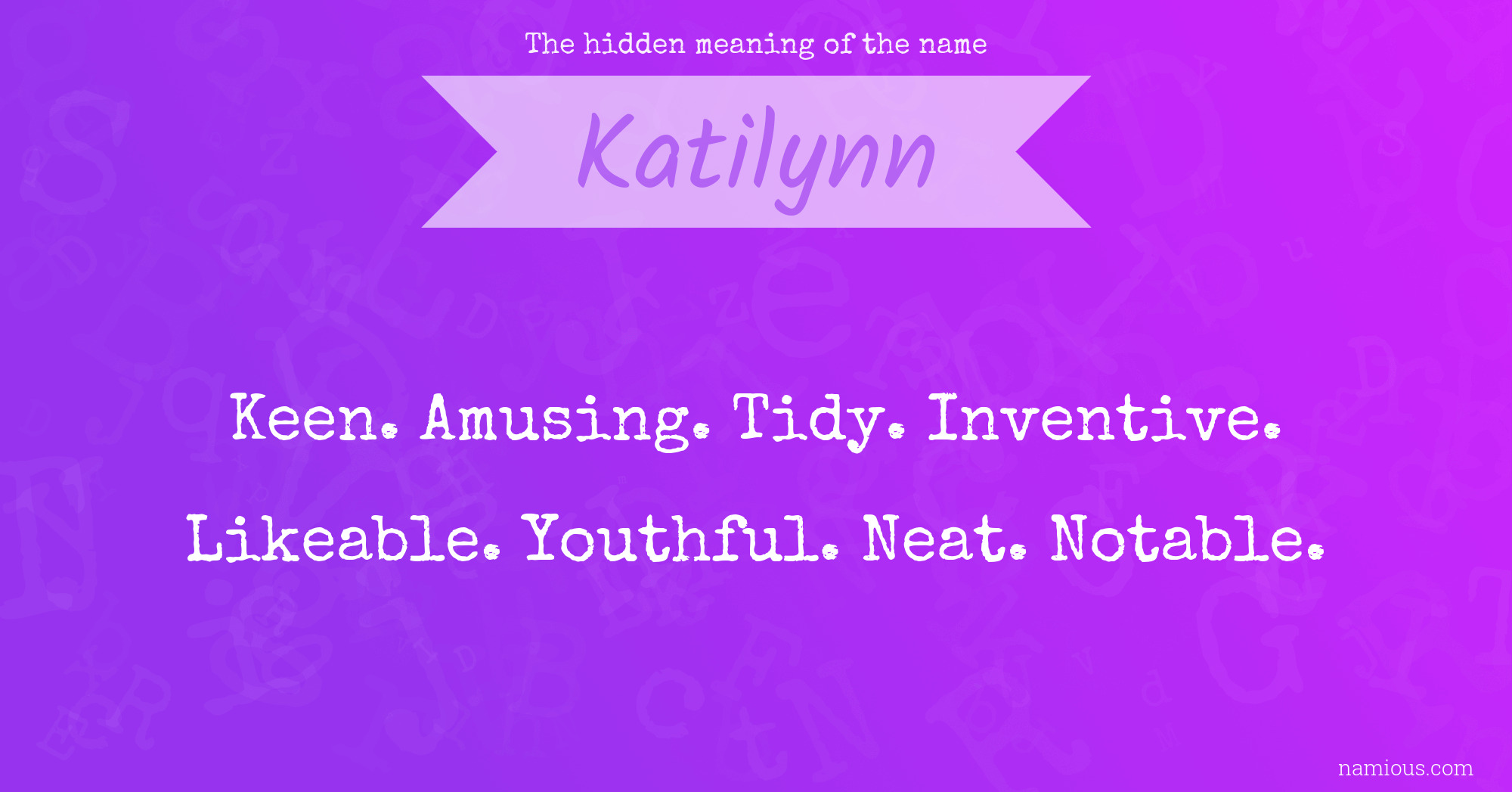 The hidden meaning of the name Katilynn