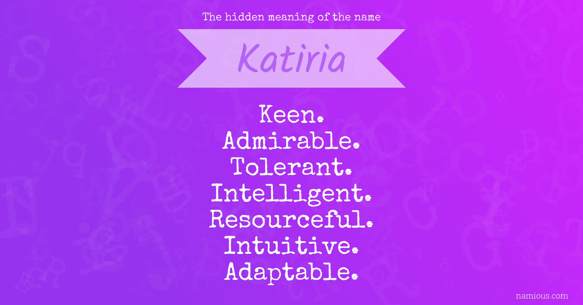 The hidden meaning of the name Katiria