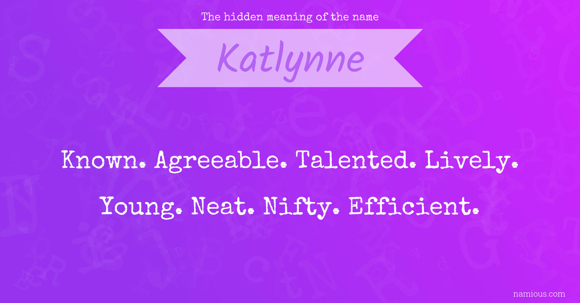 The hidden meaning of the name Katlynne